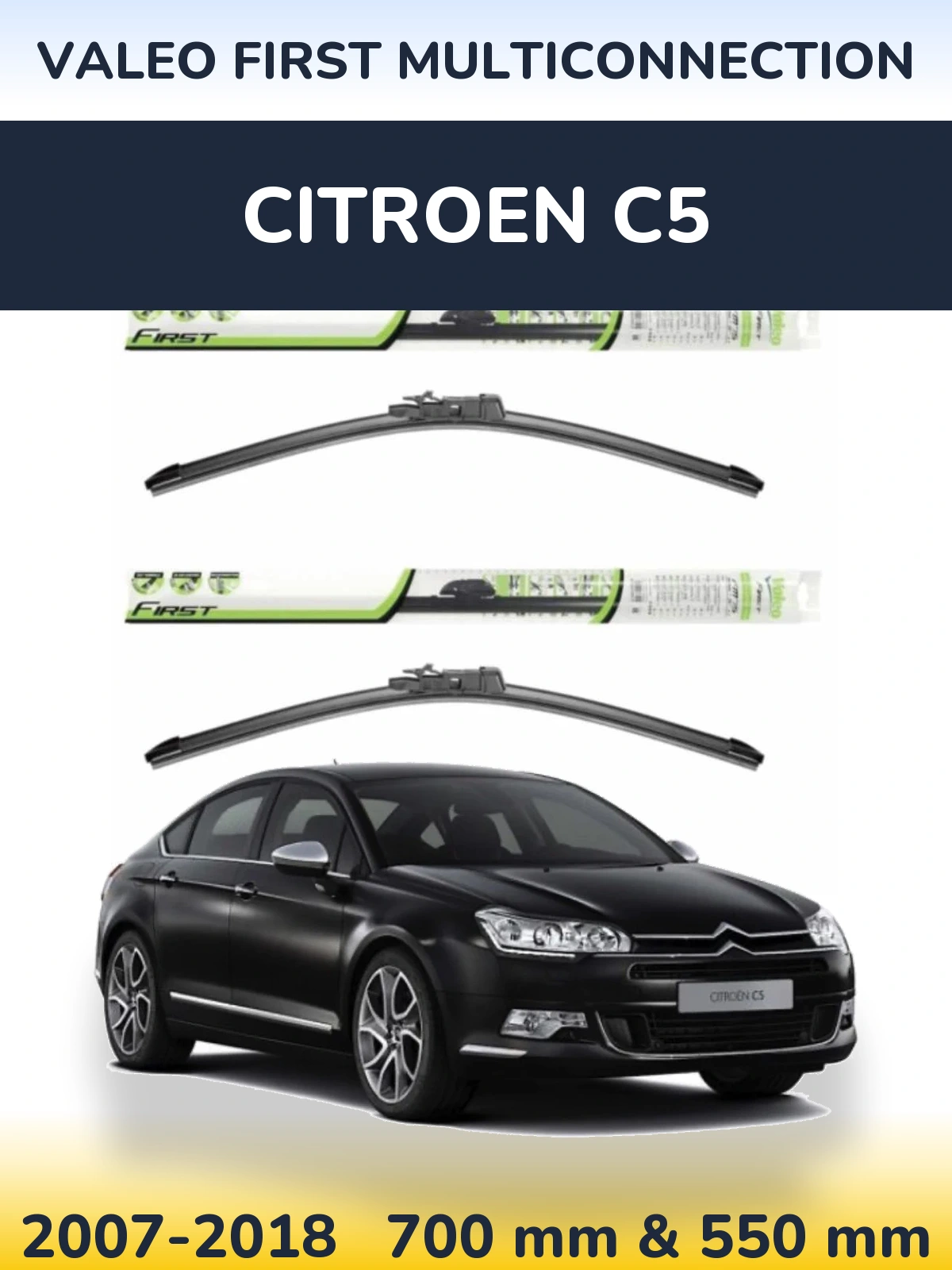 Front wiper blade set Valeo First MultiConnection 700 & 550 mm for Citroen C5 2007-2018