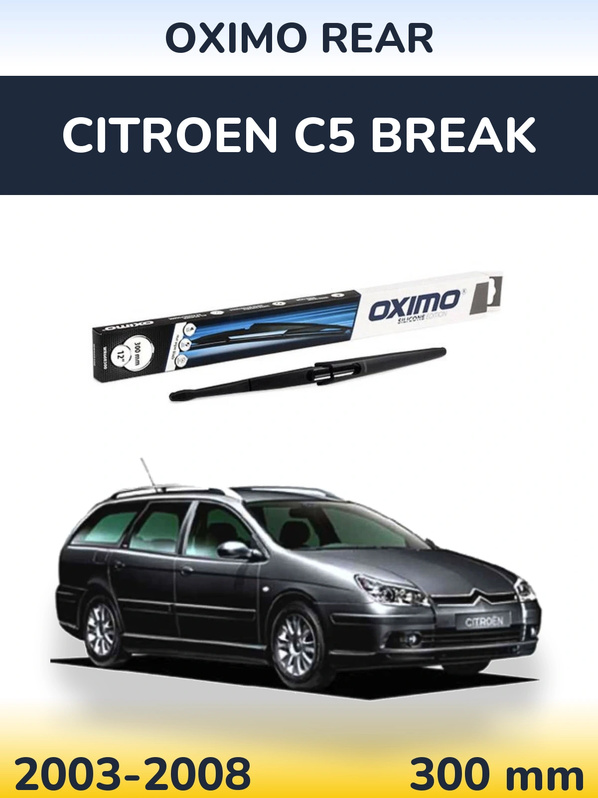 Rear wiper blade Oximo Rear 300 mm for Citroen C5 Break 2003-2008