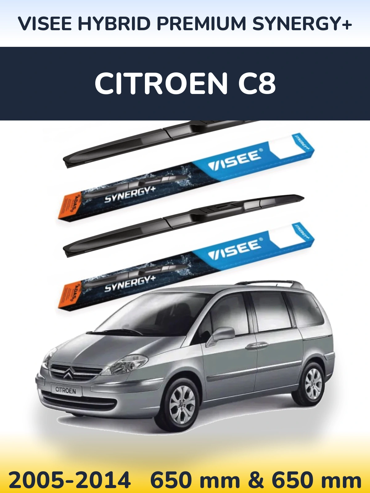 Komplet przednich wycieraczek VISEE HYBRID PREMIUM SYNERGY+ 650 & 650 mm do Citroen C8 2005-2014