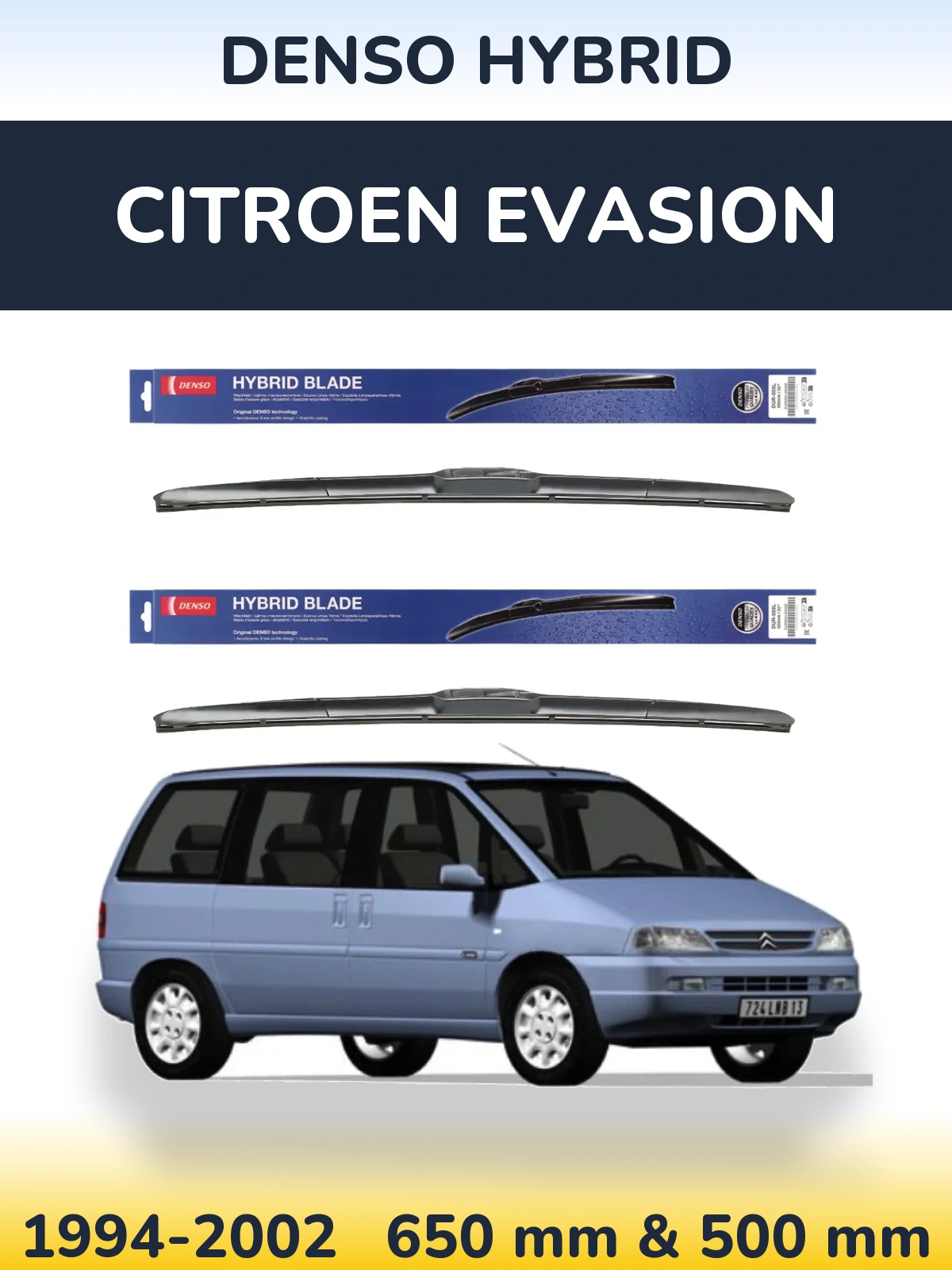 Комплект передніх щіток Denso Hybrid 650 & 500 мм для Citroen Evasion 1994-2002