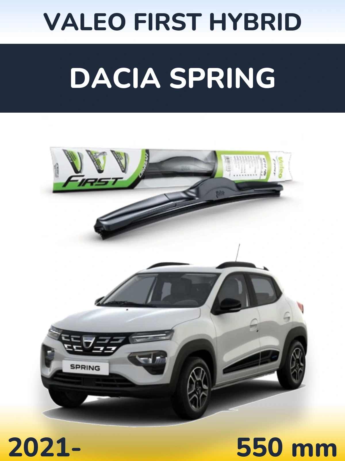 Front wiper blade Valeo First Hybrid 550 mm for Dacia Spring 2021-2026