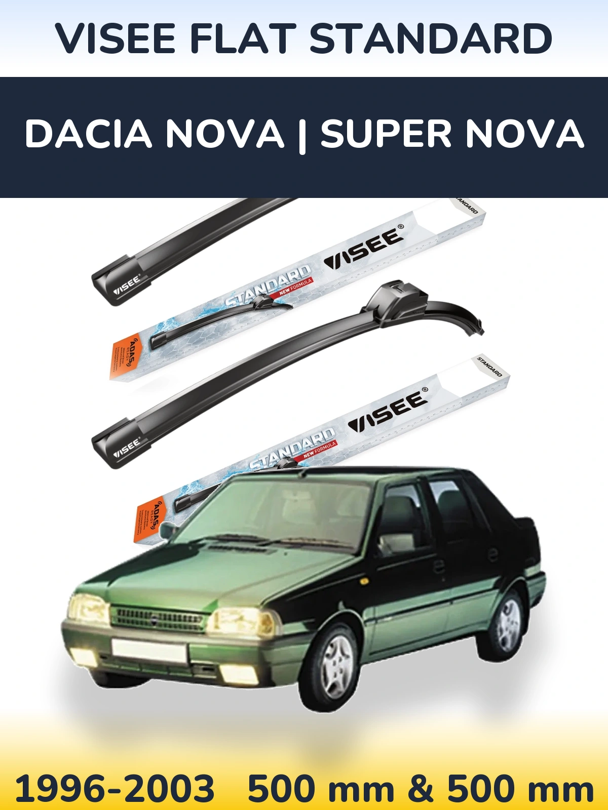 Komplet przednich wycieraczek VISEE FLAT STANDARD 500 & 500 mm do Dacia Nova | Super Nova 1996-2003