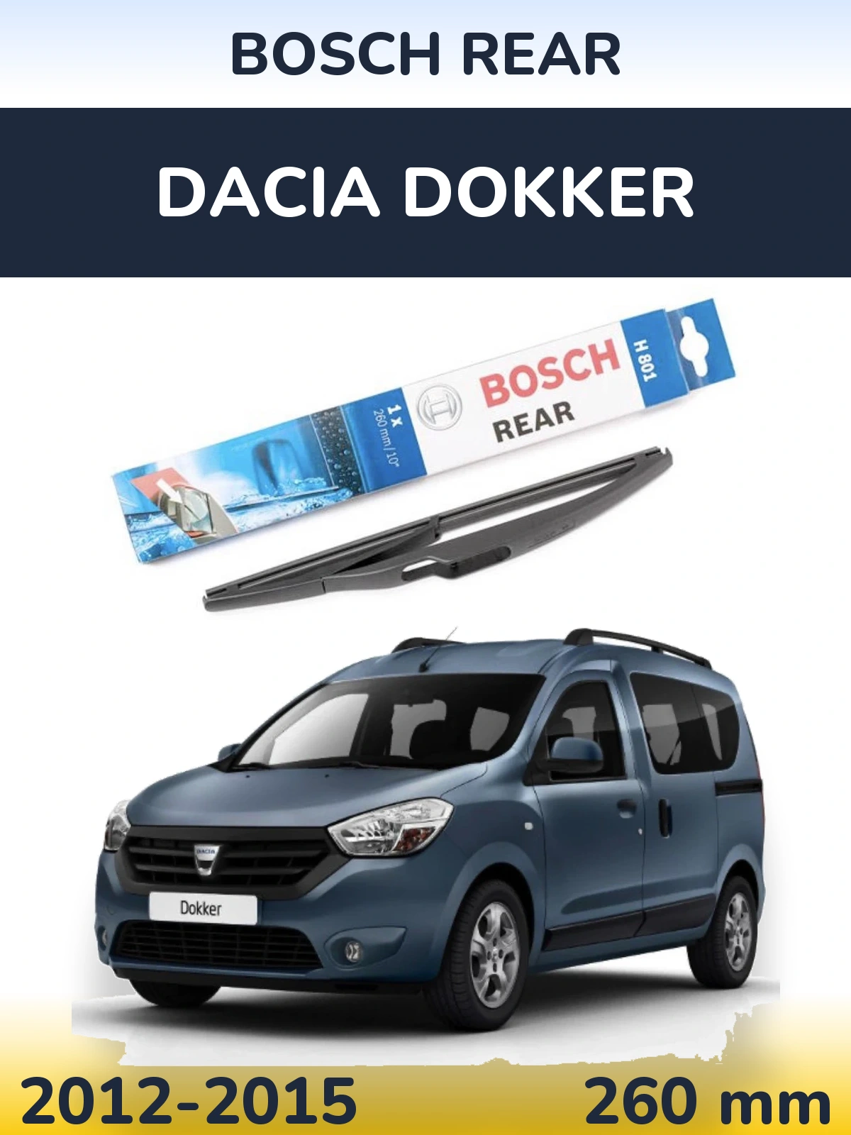 Rear wiper blade BOSCH Rear 260 mm for Dacia Dokker 2012-2015