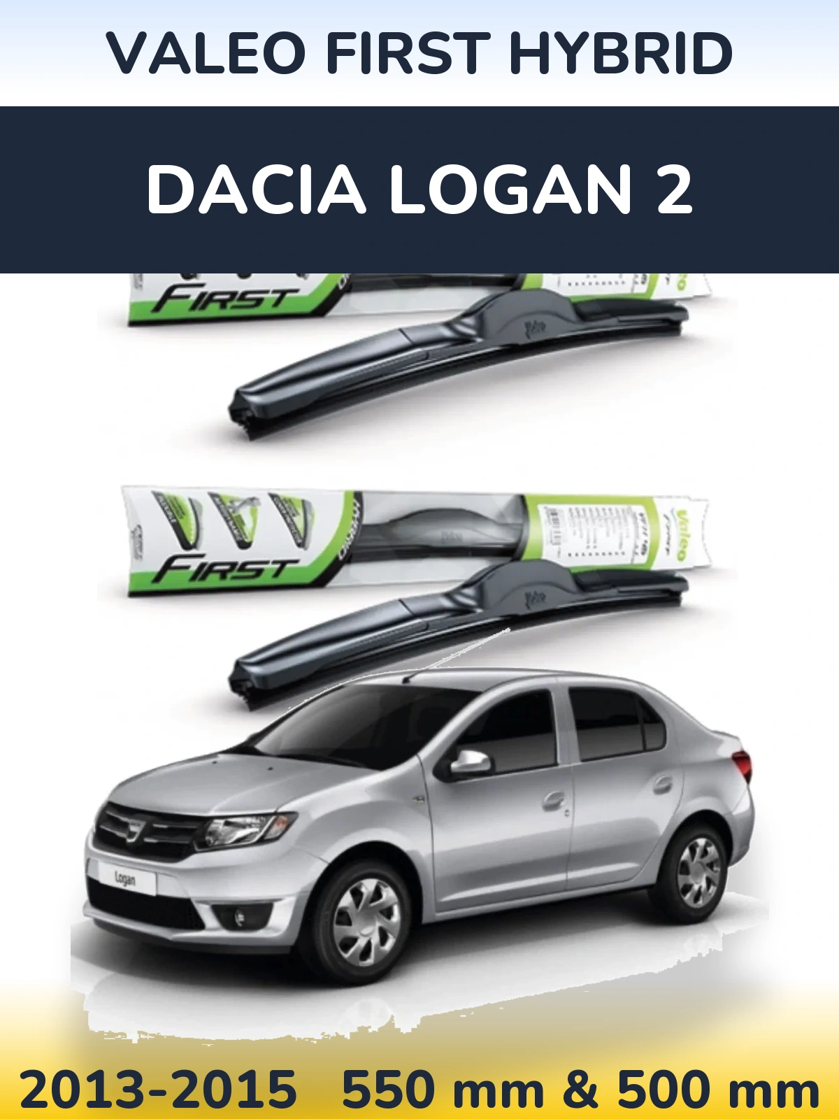 Комплект передних дворников Valeo First Hybrid 550 & 500 мм для Dacia Logan 2 2013-2015