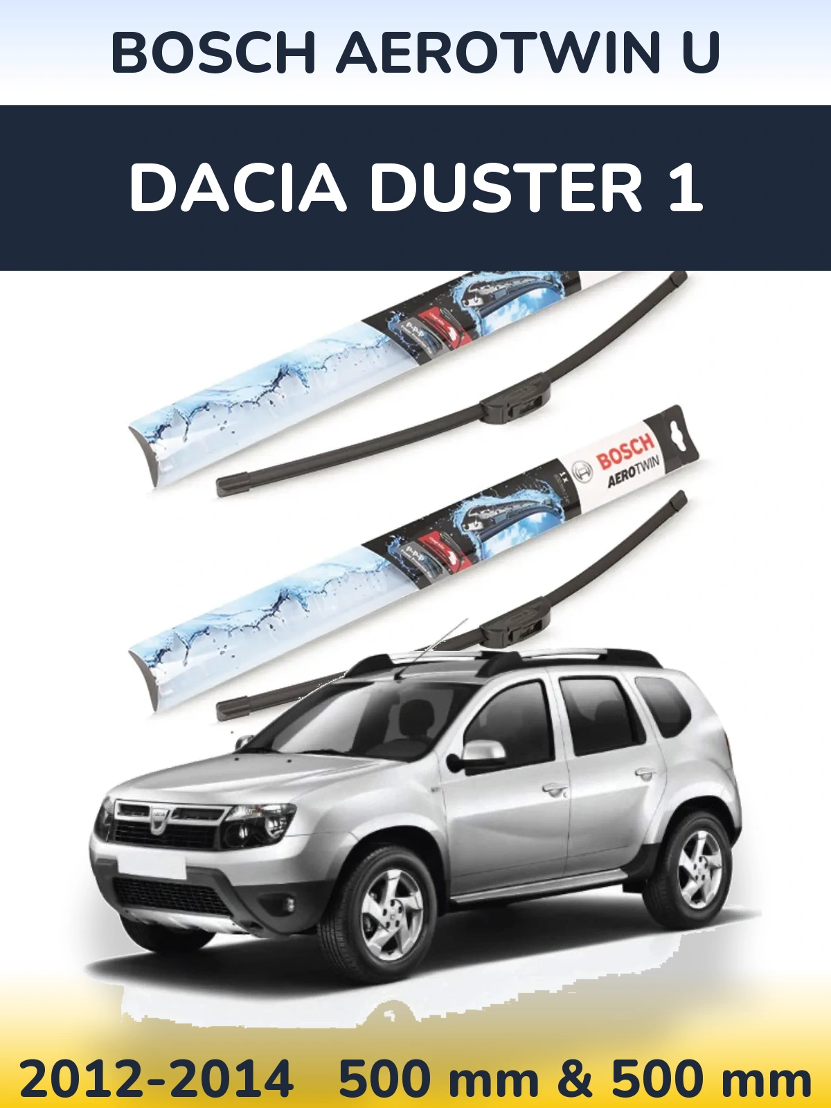 Комплект передніх щіток BOSCH AeroTwin U 500 & 500 мм для Dacia Duster 1 2012-2014
