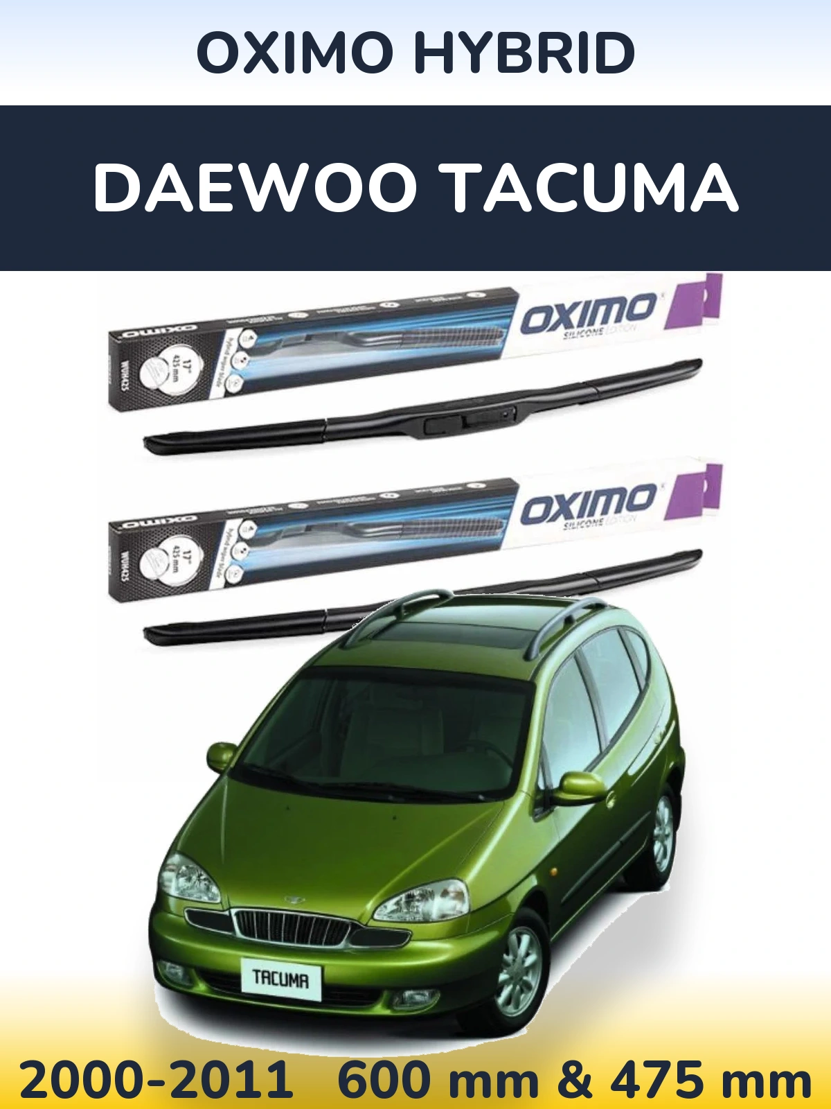 Front wiper blade set Oximo Hybrid 600 & 475 mm for Daewoo Tacuma 2000-2011