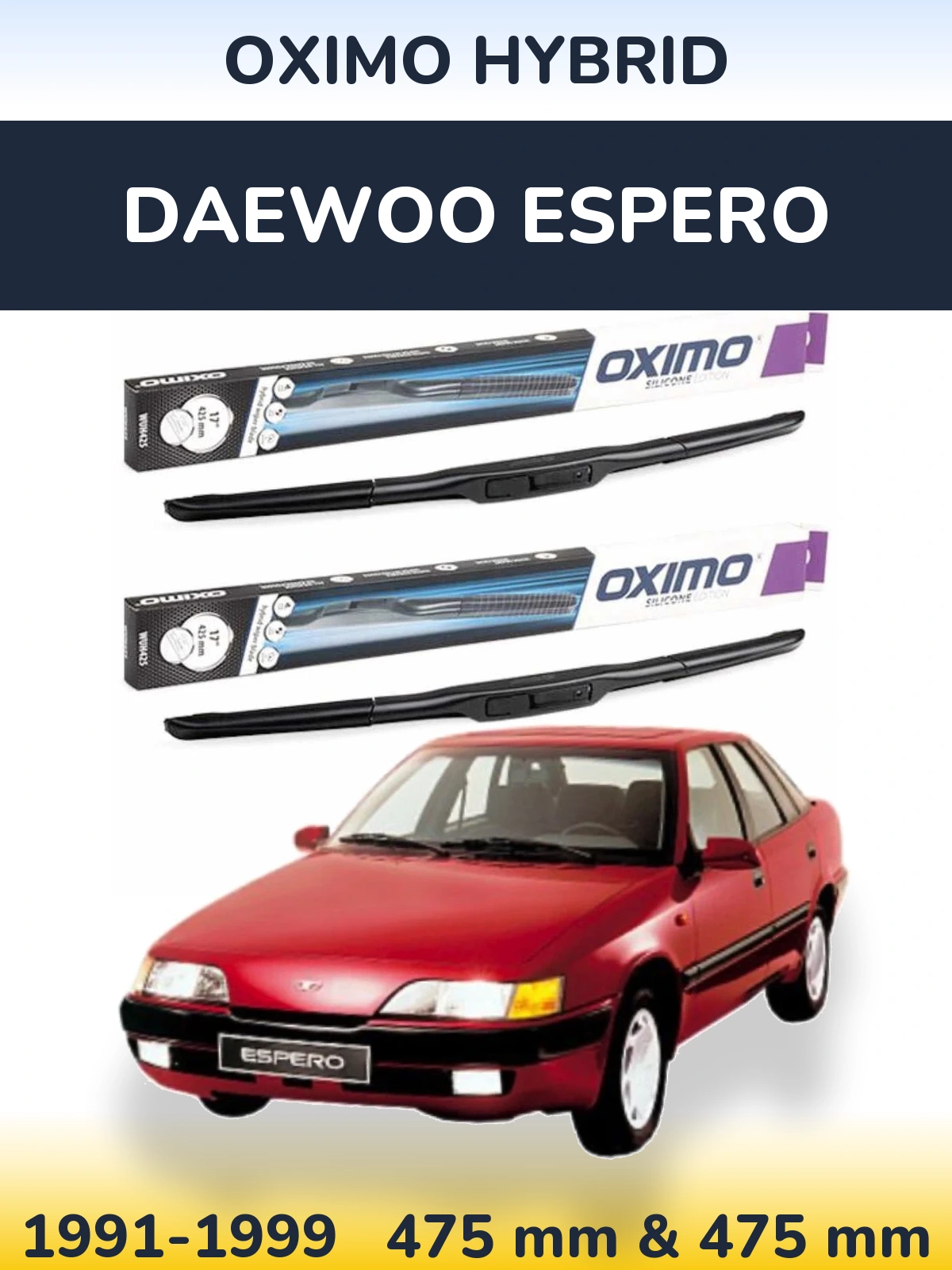 Komplet przednich wycieraczek Oximo Hybrid 475 & 475 mm do Daewoo Espero 1991-1999