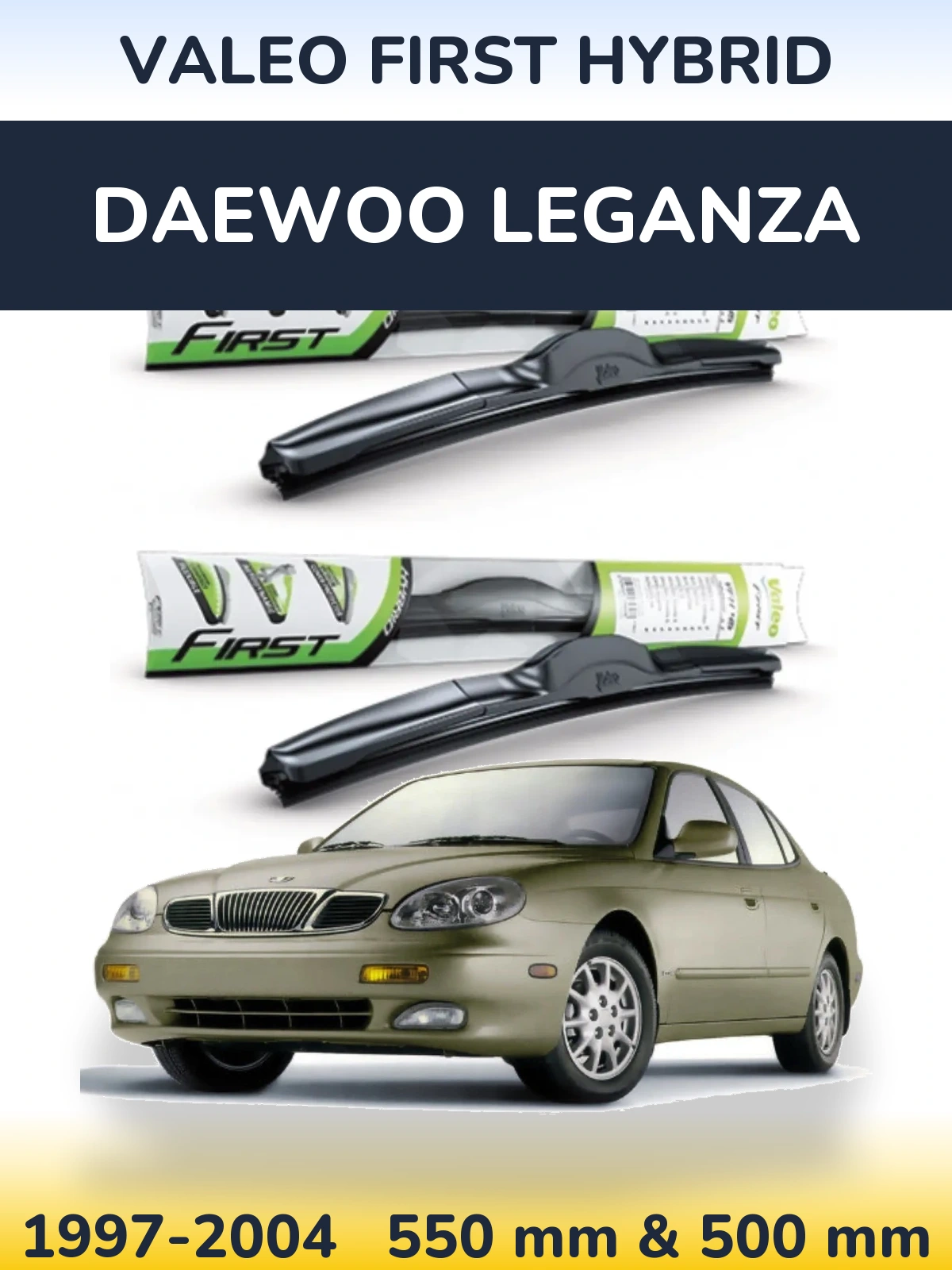 Комплект передних дворников Valeo First Hybrid 550 & 500 мм для Daewoo Leganza 1997-2004