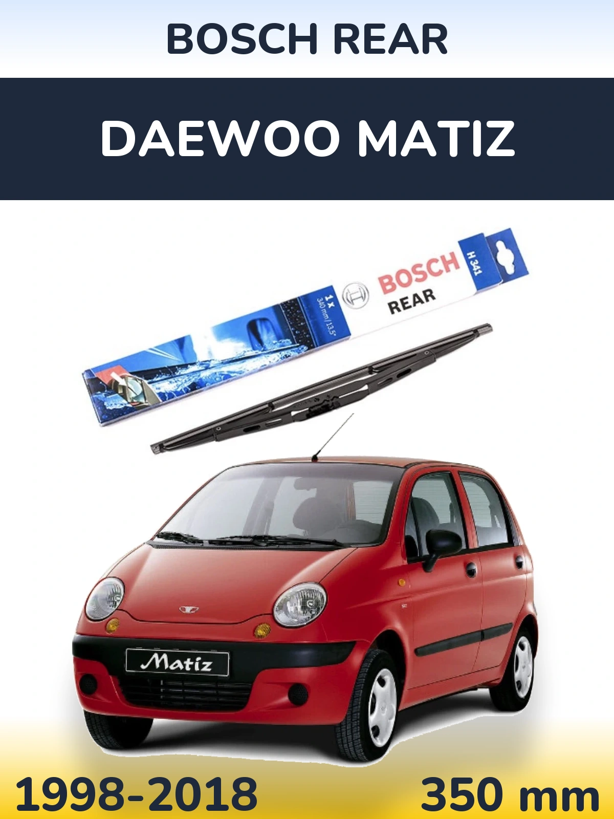 Задня щітка BOSCH Rear 340 мм для Daewoo Matiz 1998-2018