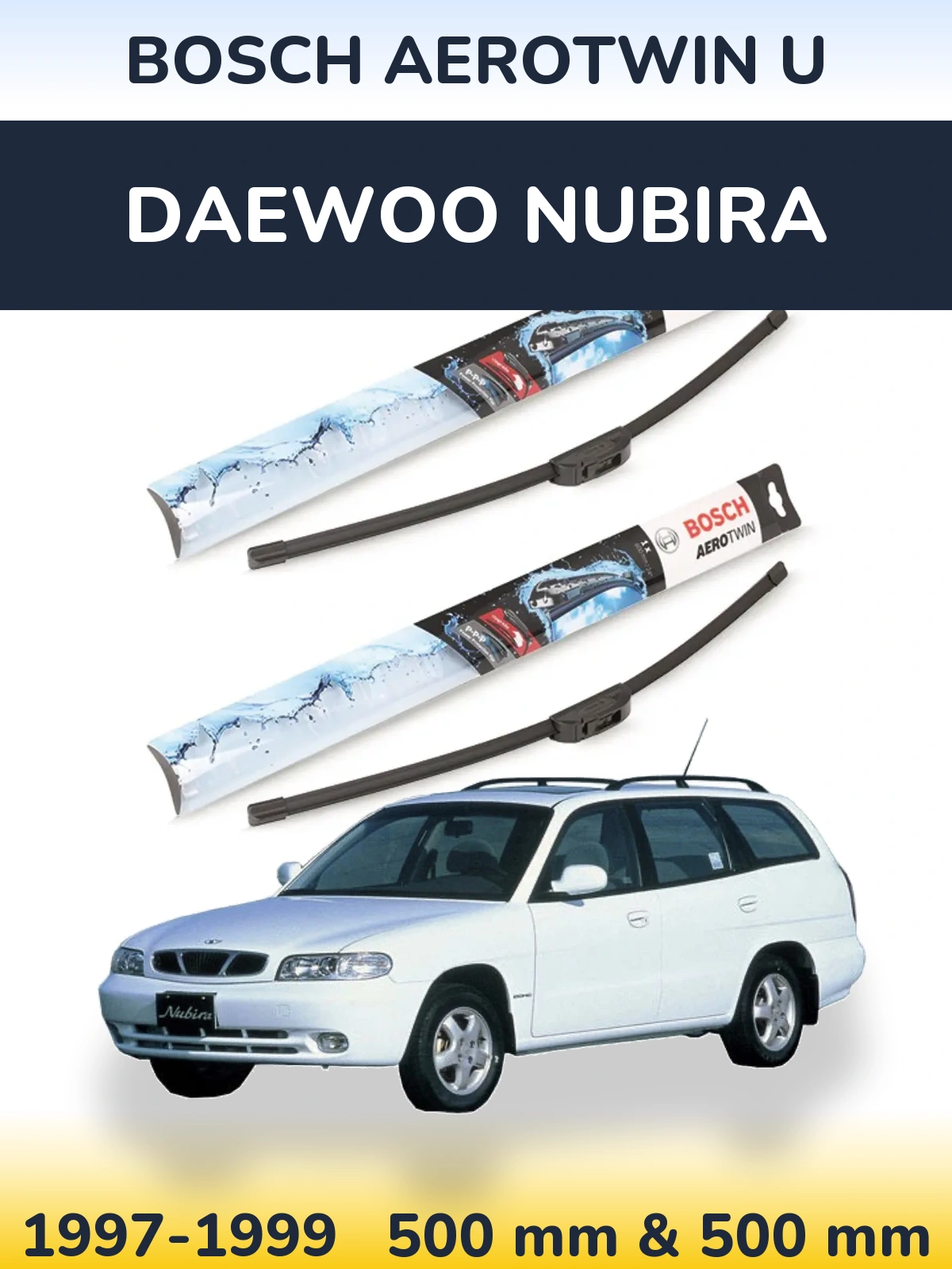 Komplet przednich wycieraczek BOSCH AeroTwin U 500 & 500 mm do Daewoo Nubira 1997-1999