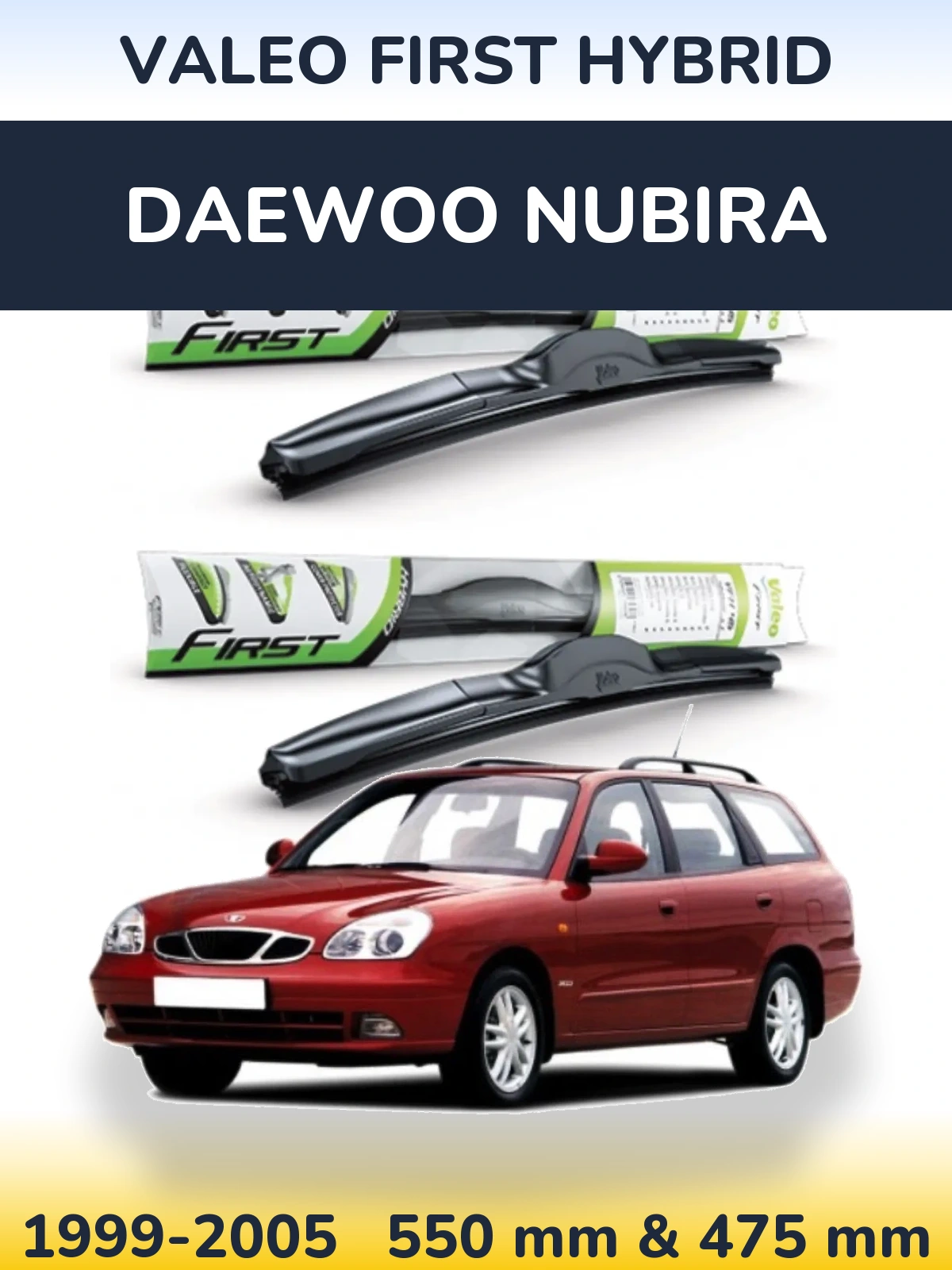 Комплект передних дворников Valeo First Hybrid 550 & 475 мм для Daewoo Nubira 1999-2005
