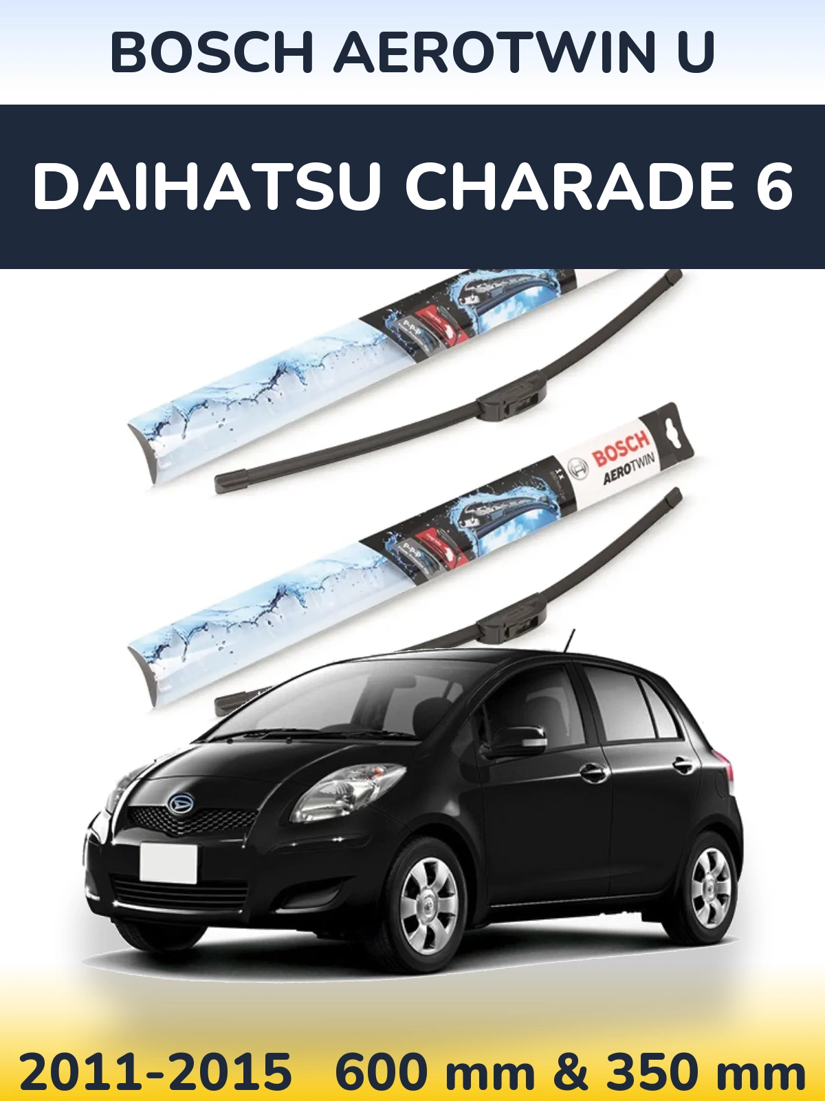 Front wiper blade set BOSCH AeroTwin U 600 & 350 mm for Daihatsu Charade 6 2011-2015