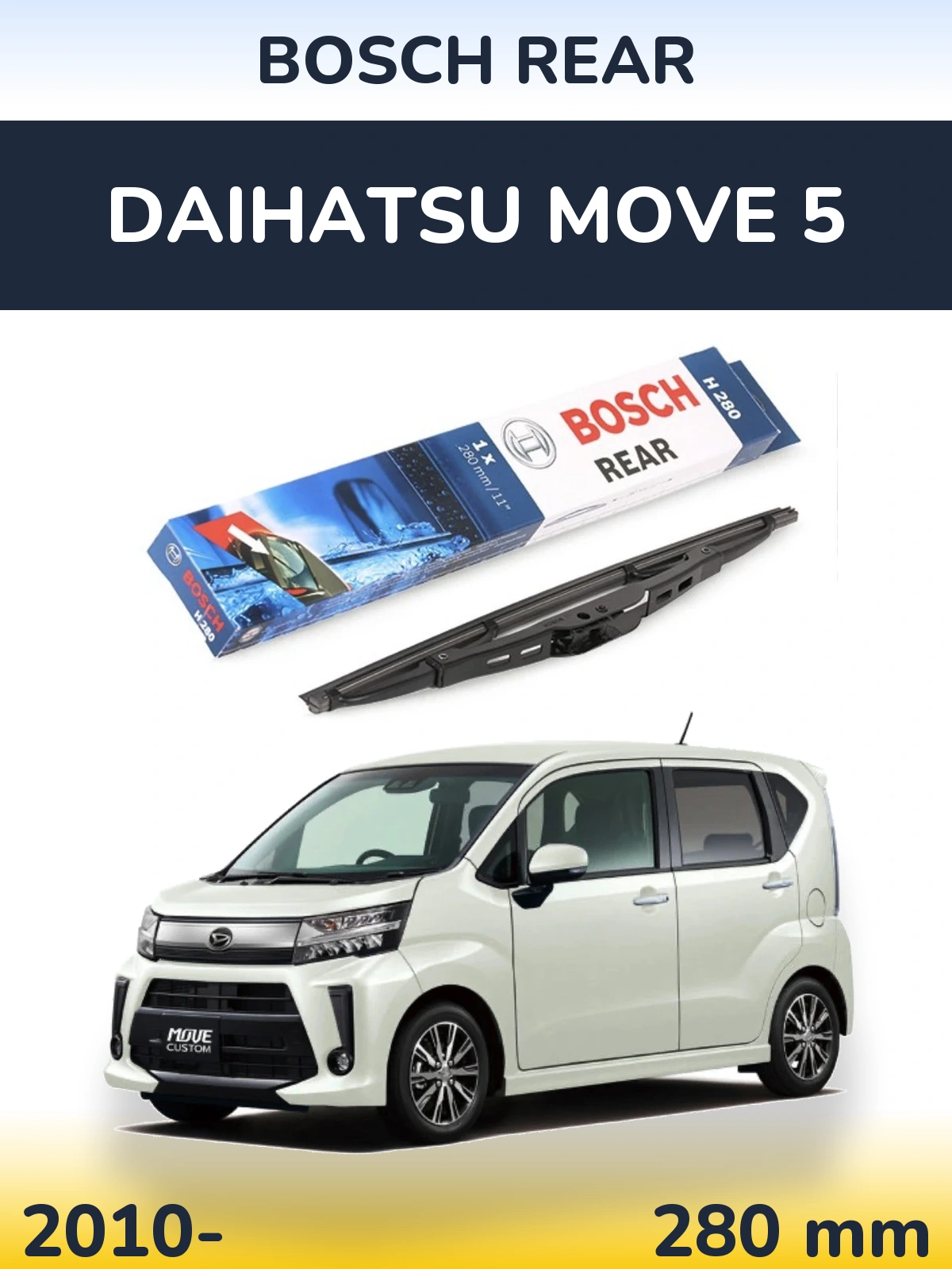 Rear wiper blade BOSCH Rear 280 mm for Daihatsu Move 5 2010-2026