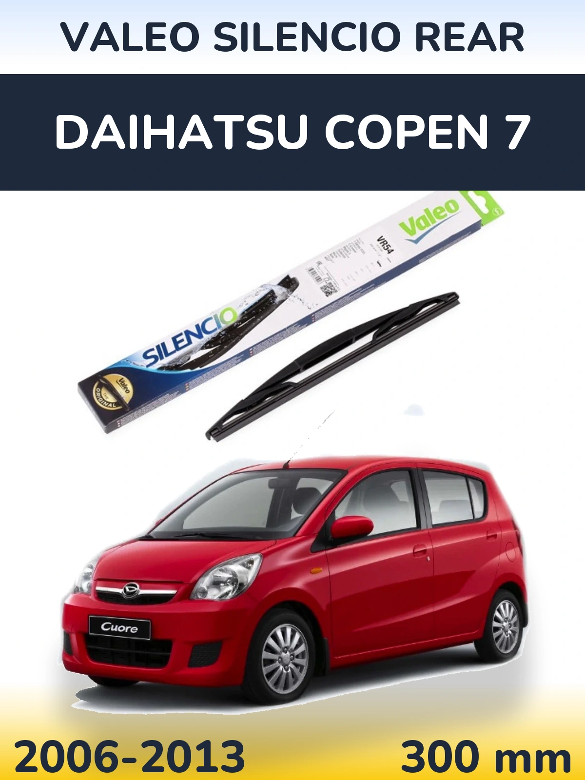 Задня щітка Valeo Silencio Rear 300 мм для Daihatsu Copen 7 2006-2013