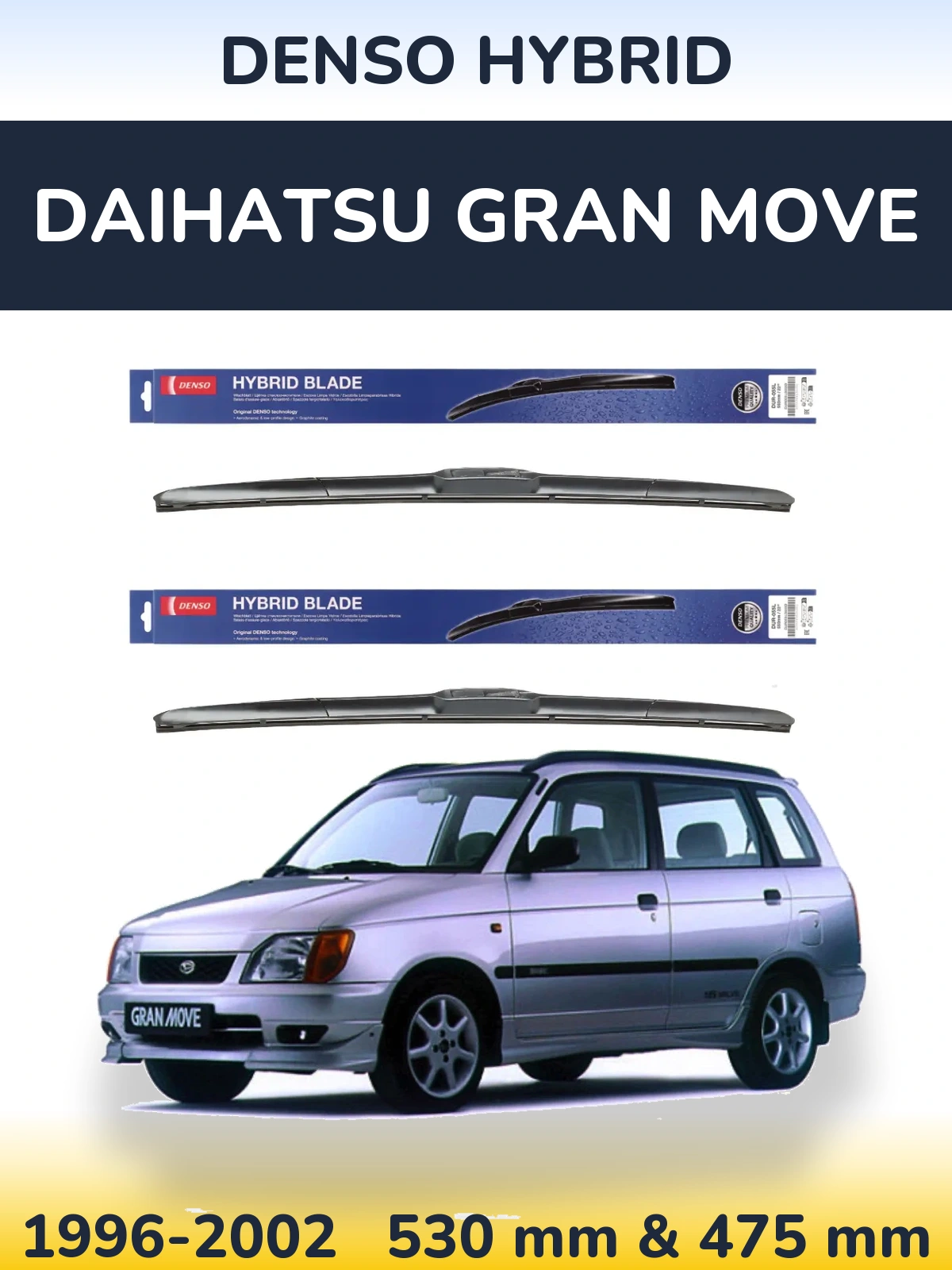 Komplet przednich wycieraczek Denso Hybrid 530 & 475 mm do Daihatsu Gran Move 1996-2002