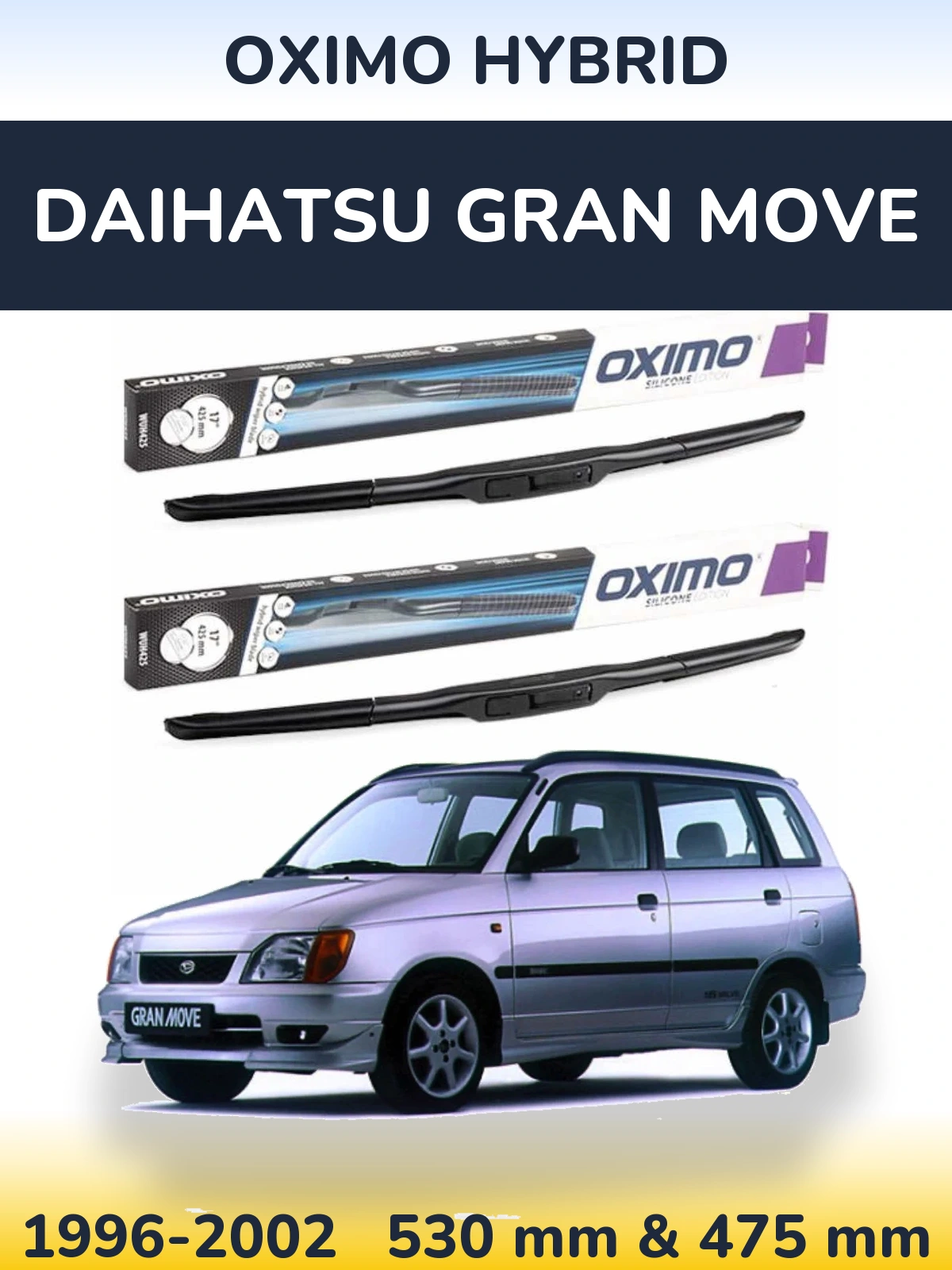 Front wiper blade set Oximo Hybrid 530 & 475 mm for Daihatsu Gran Move 1996-2002