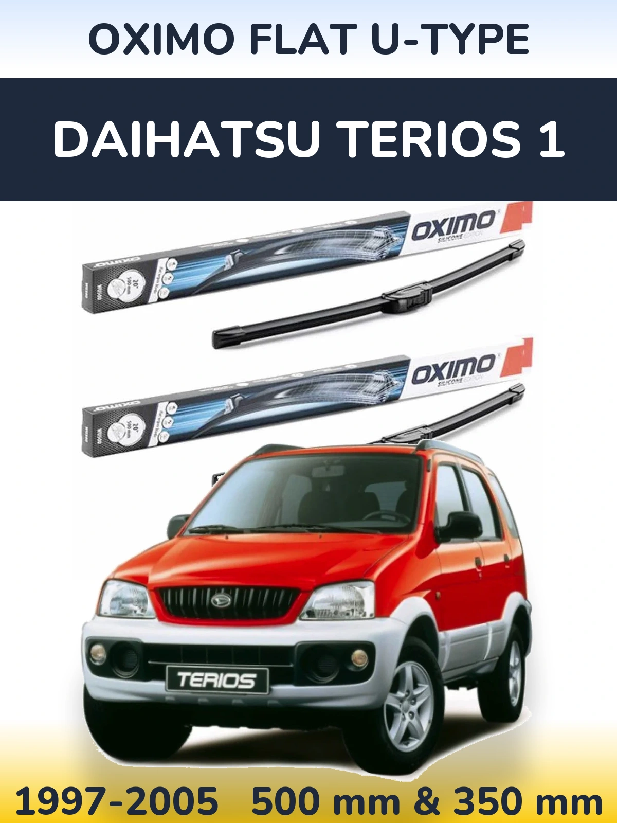 Front wiper blade set Oximo Flat U-type 500 & 350 mm for Daihatsu Terios 1 1997-2005