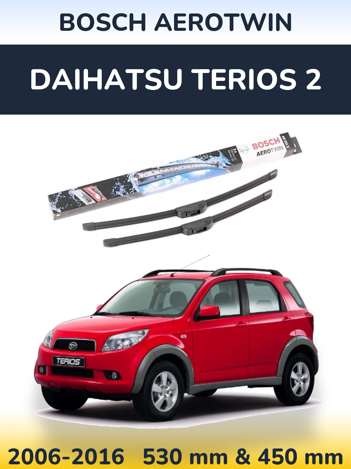 Комплект передних дворников BOSCH AeroTwin 530 & 450 мм для Daihatsu Terios 2 2006-2016