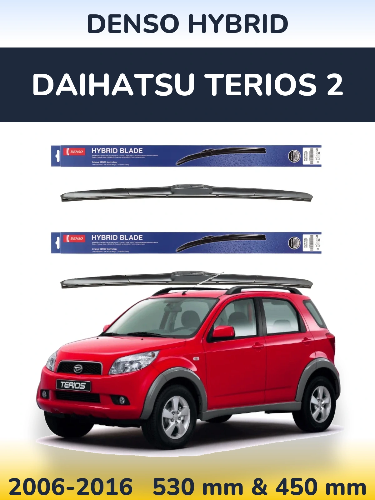 Front wiper blade set Denso Hybrid 530 & 450 mm for Daihatsu Terios 2 2006-2016