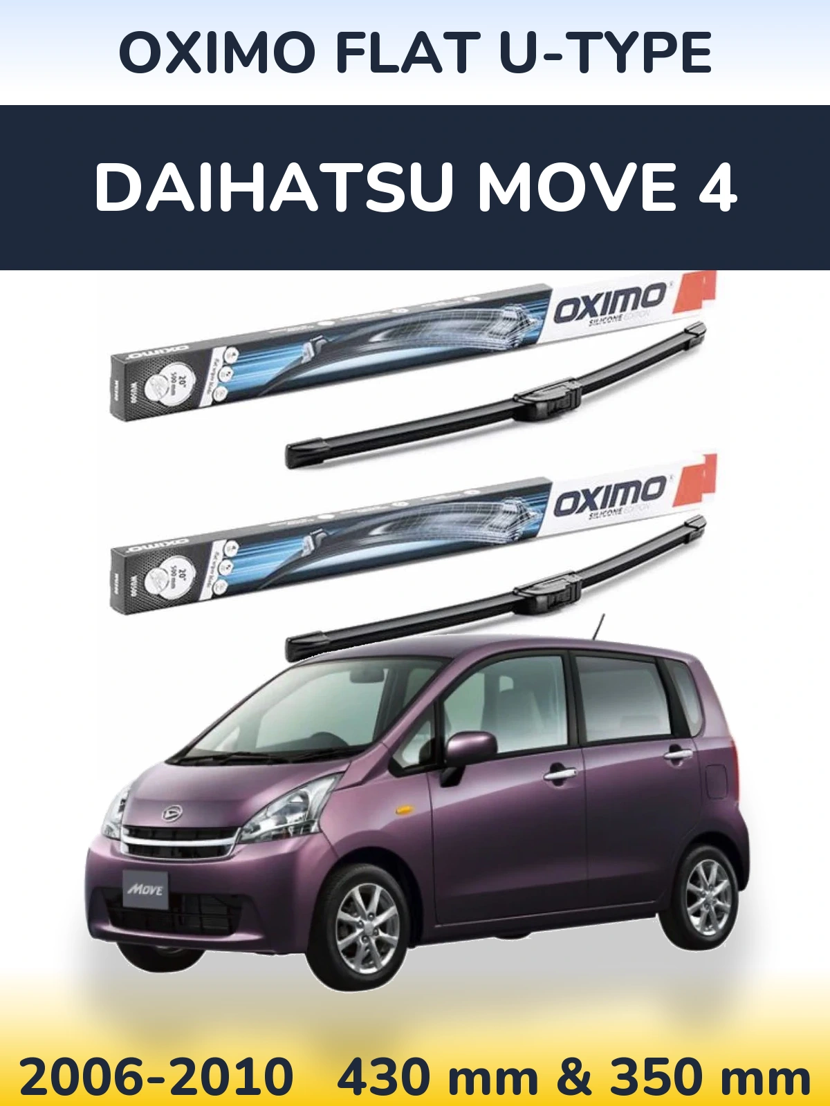 Front wiper blade set Oximo Flat U-type 430 & 350 mm for Daihatsu Move 4 2006-2010