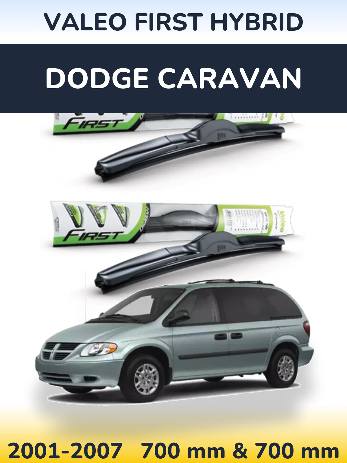 Front wiper blade set Valeo First Hybrid 700 & 700 mm for Dodge Caravan 2001-2007
