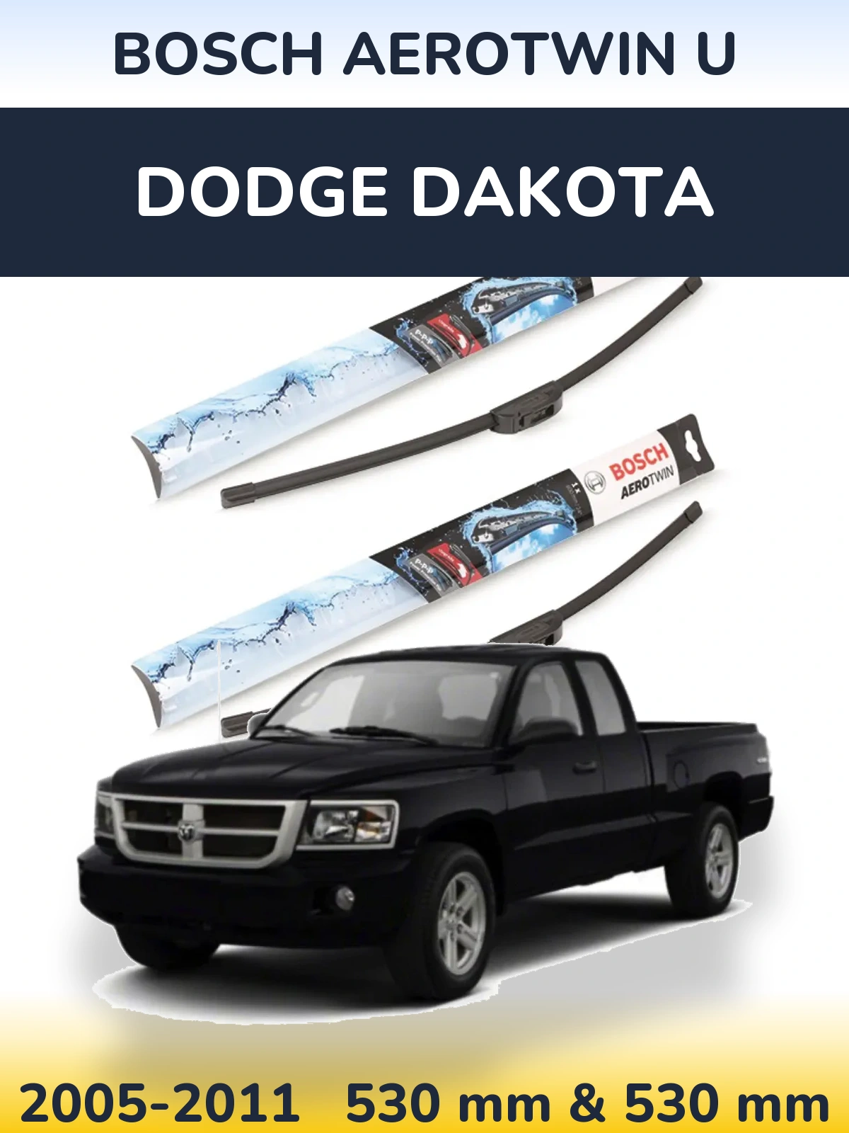 Front wiper blade set BOSCH AeroTwin U 530 & 530 mm for Dodge Dakota 2005-2011