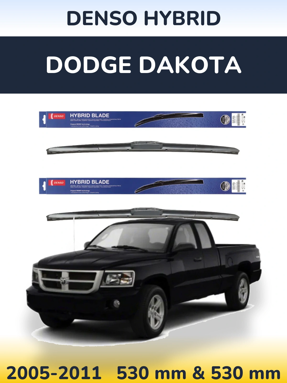 Front wiper blade set Denso Hybrid 530 & 530 mm for Dodge Dakota 2005-2011