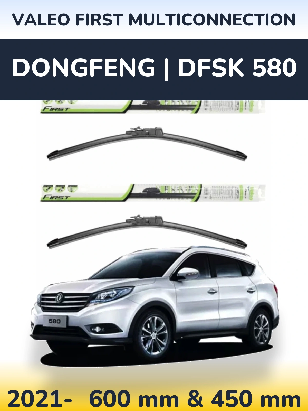 Front wiper blade set Valeo First MultiConnection 600 & 450 mm for DongFeng | DFSK 580 2021-2026