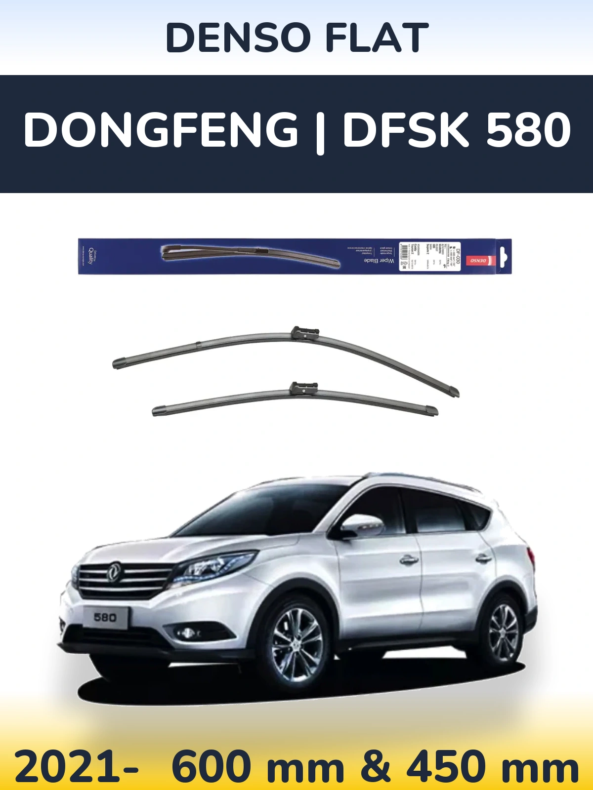 Front wiper blade set Denso Flat 600 & 450 mm for DongFeng | DFSK 580 2021-2026
