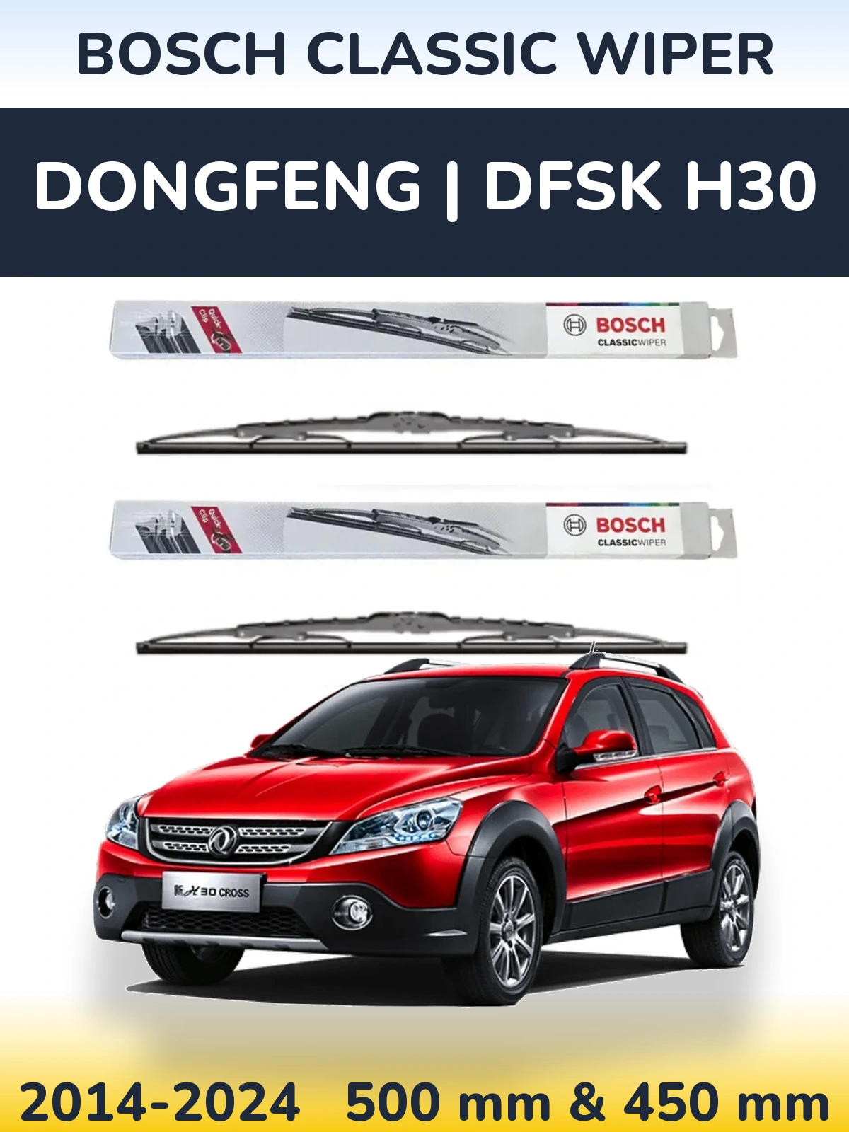 Front wiper blade set BOSCH Classic Wiper 500 & 450 mm for DongFeng | DFSK H30 2014-2024