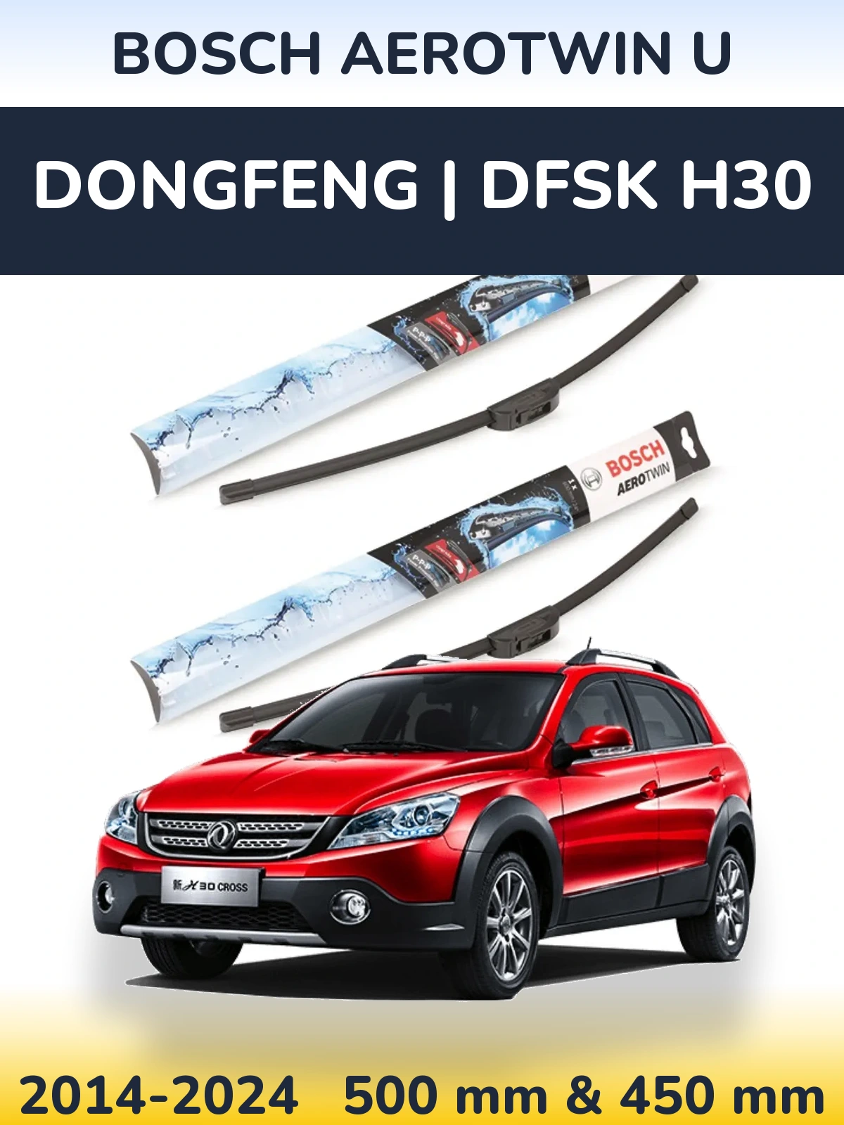 Komplet przednich wycieraczek BOSCH AeroTwin U 500 & 450 mm do DongFeng | DFSK H30 2014-2024