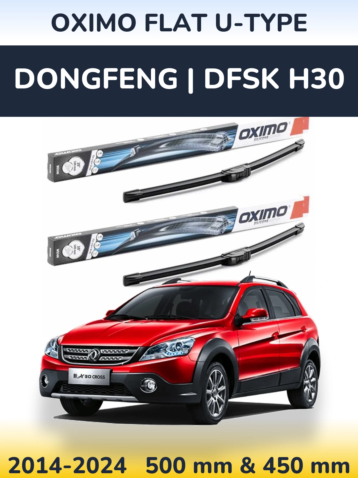 Комплект передніх щіток Oximo Flat U-type 500 & 450 мм для DongFeng | DFSK H30 2014-2024