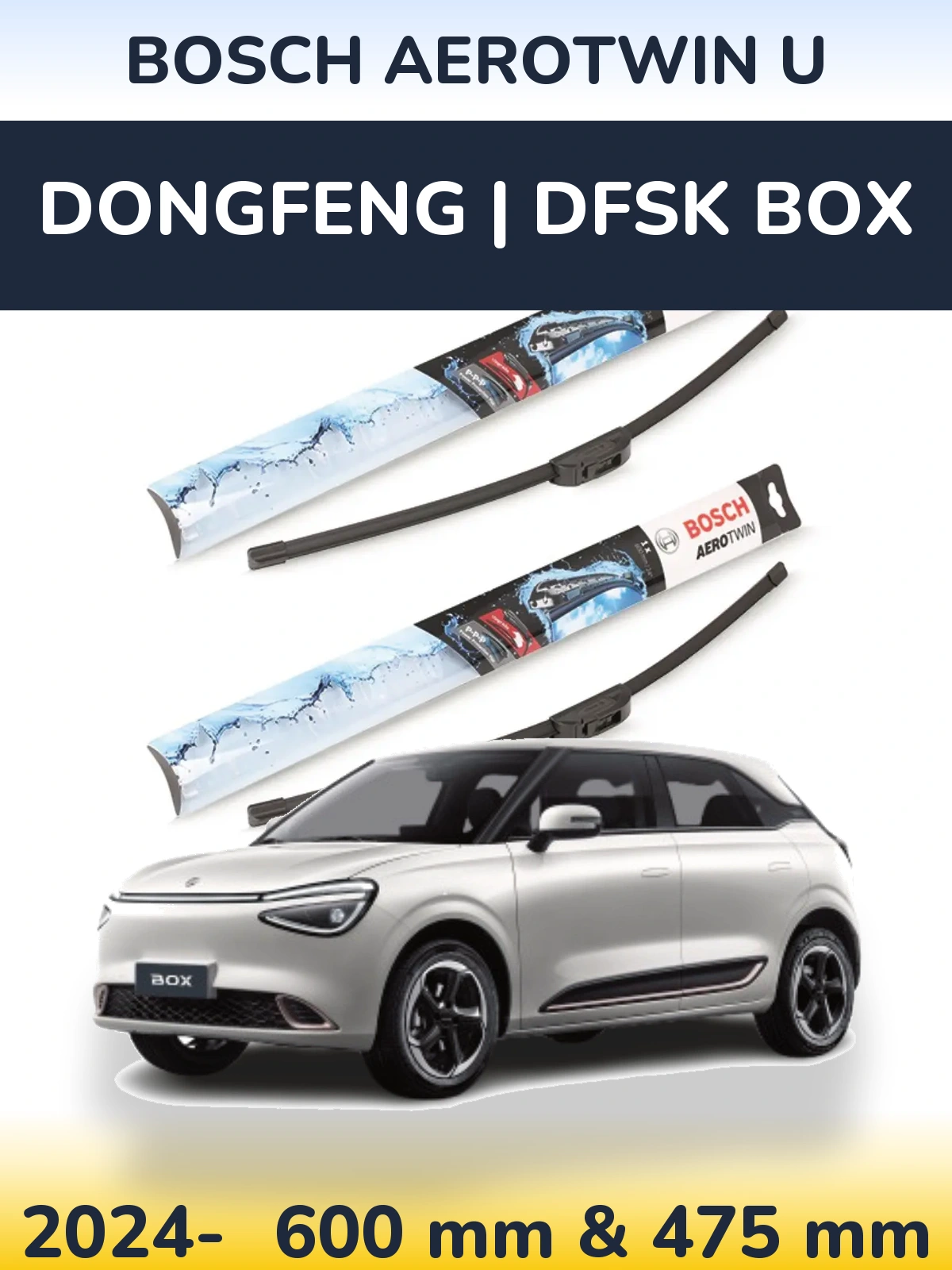 Komplet przednich wycieraczek BOSCH AeroTwin U 600 & 475 mm do DongFeng | DFSK Box 2024-2026