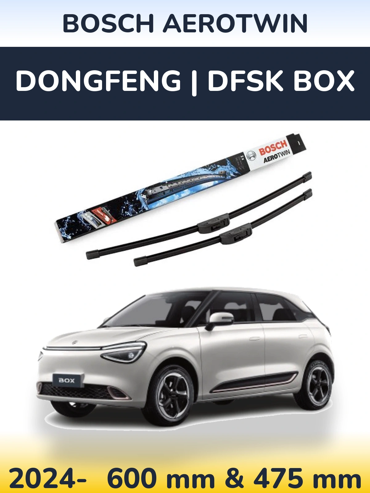 Front wiper blade set BOSCH AeroTwin 600 & 475 mm for DongFeng | DFSK Box 2024-2026