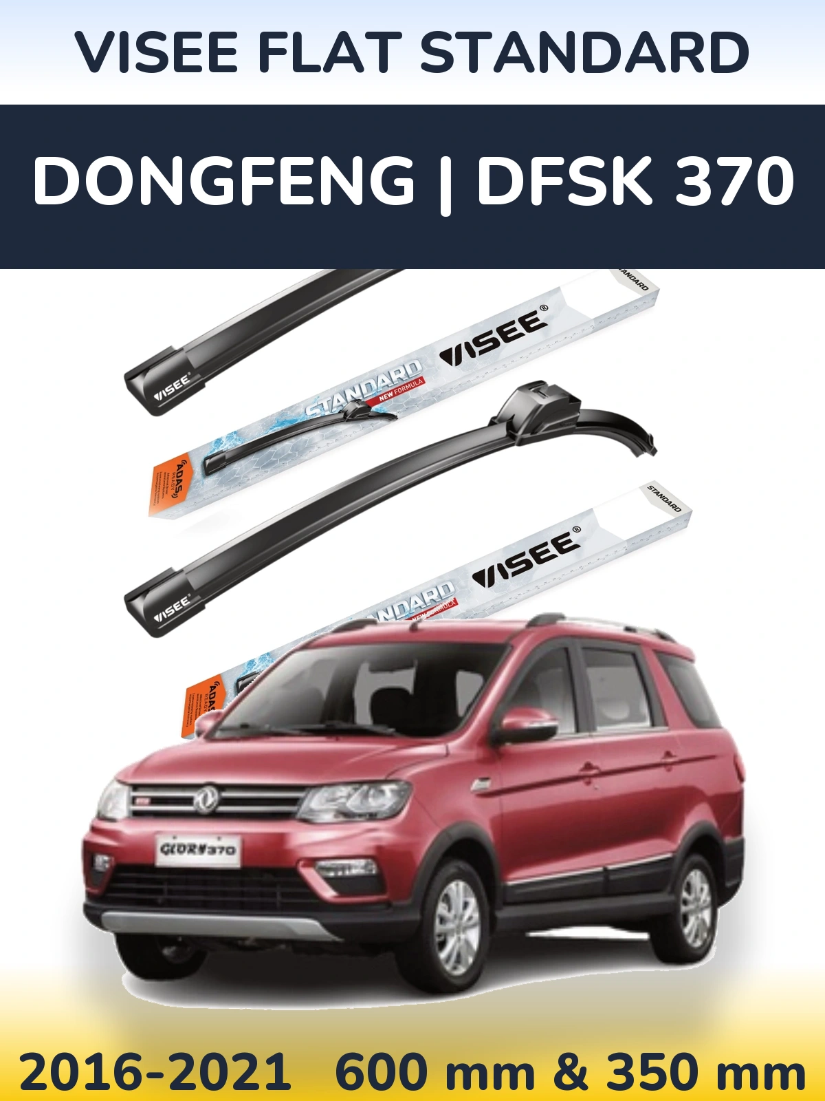 Komplet przednich wycieraczek VISEE FLAT STANDARD 600 & 350 mm do DongFeng | DFSK 370 2016-2021
