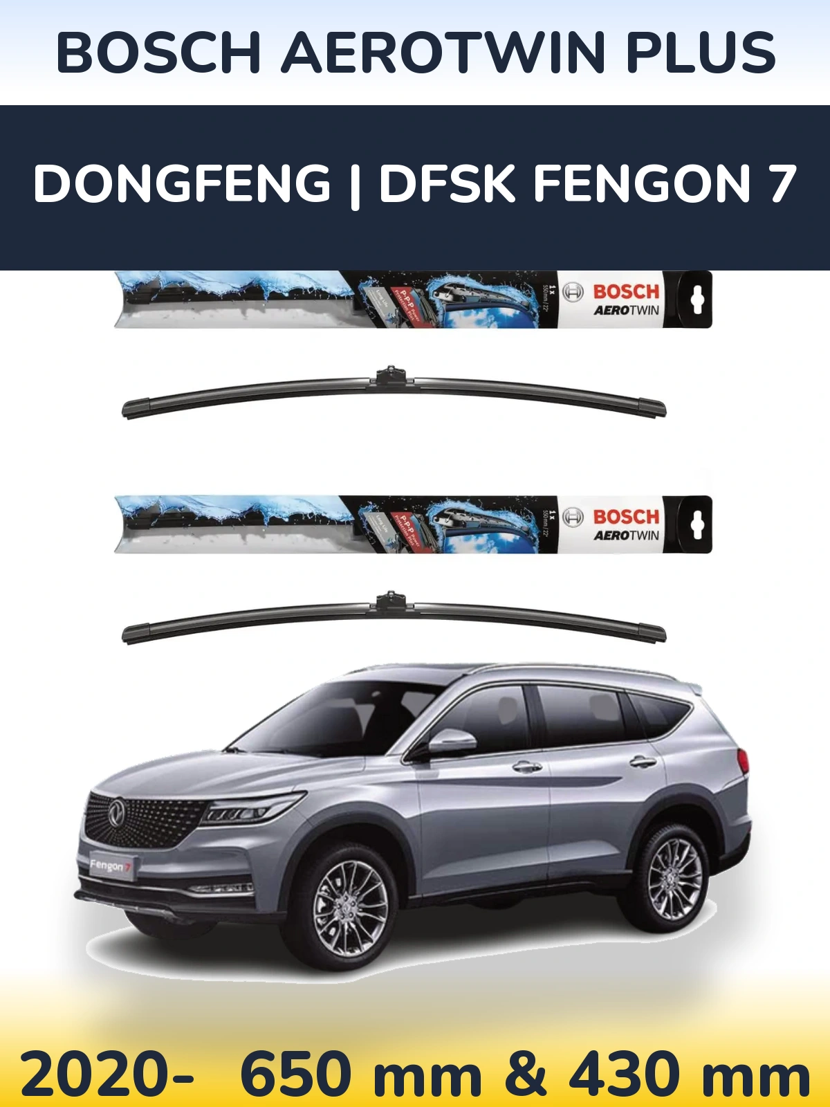 Front wiper blade set BOSCH AeroTwin Plus 650 & 430 mm for DongFeng | DFSK Fengon 7 2020-2026