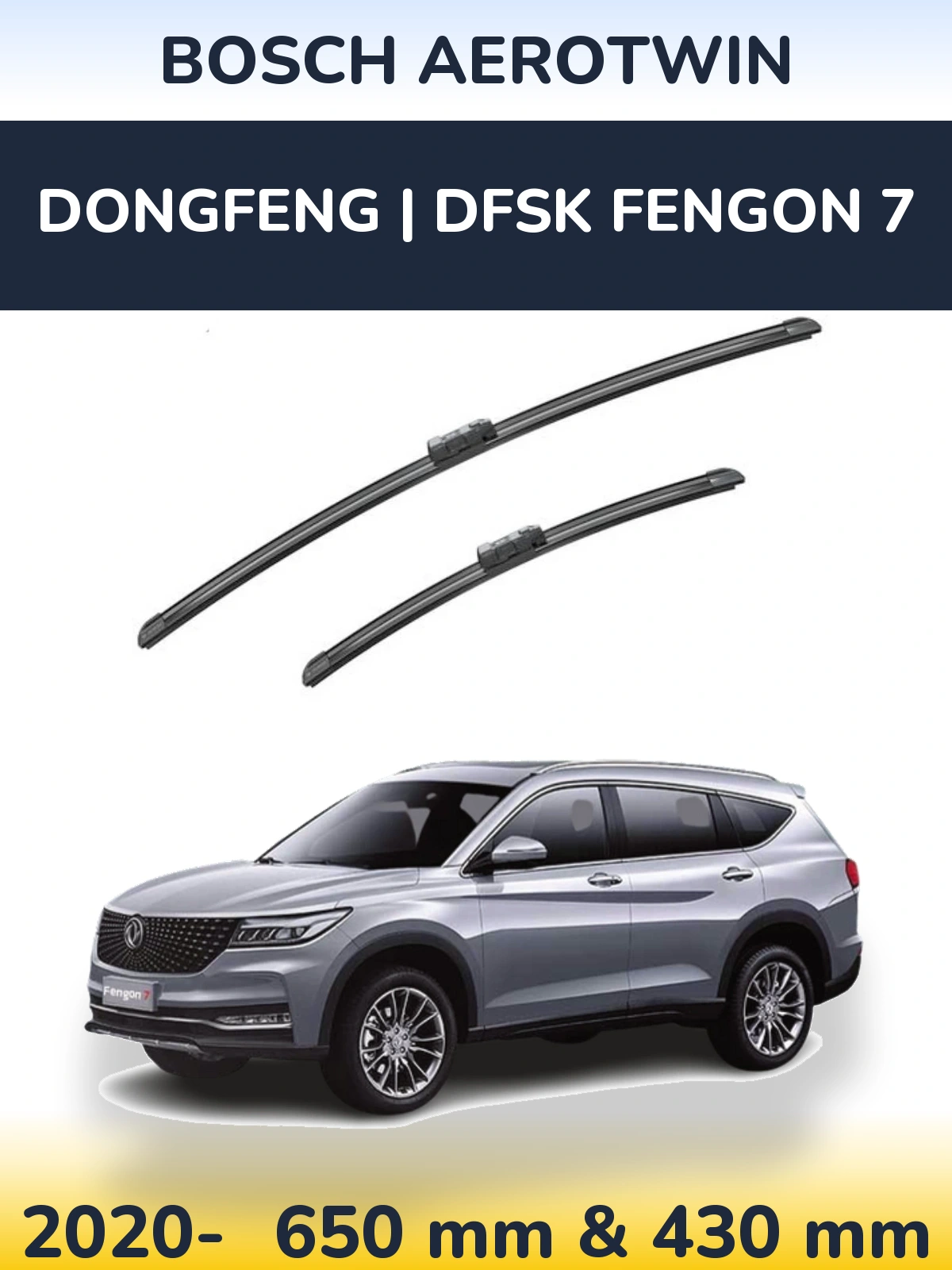 Front wiper blade set BOSCH AeroTwin 650 & 430 mm for DongFeng | DFSK Fengon 7 2020-2026