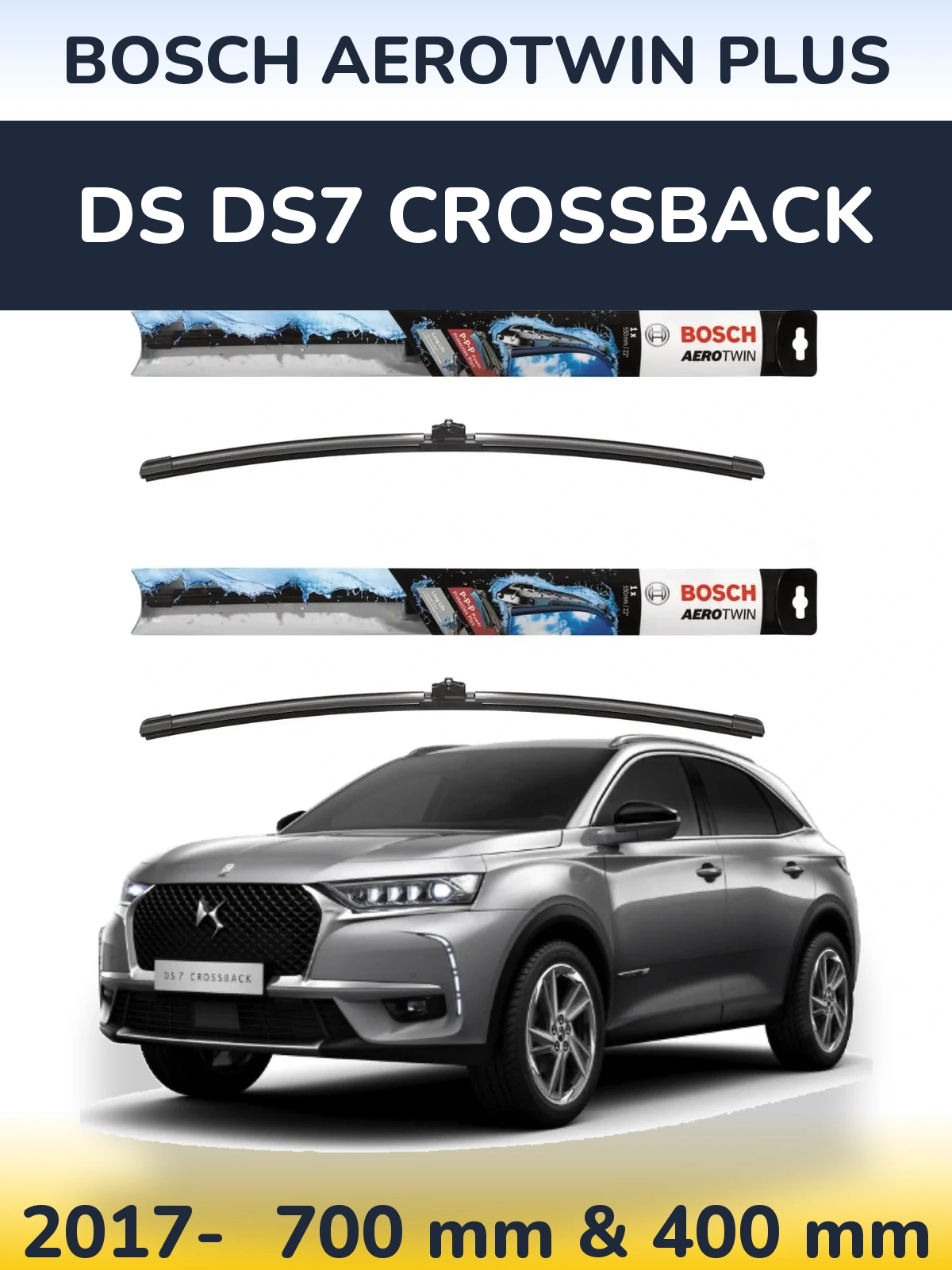 Front wiper blade set BOSCH AeroTwin Plus 700 & 400 mm for DS DS7 Crossback 2017-2026