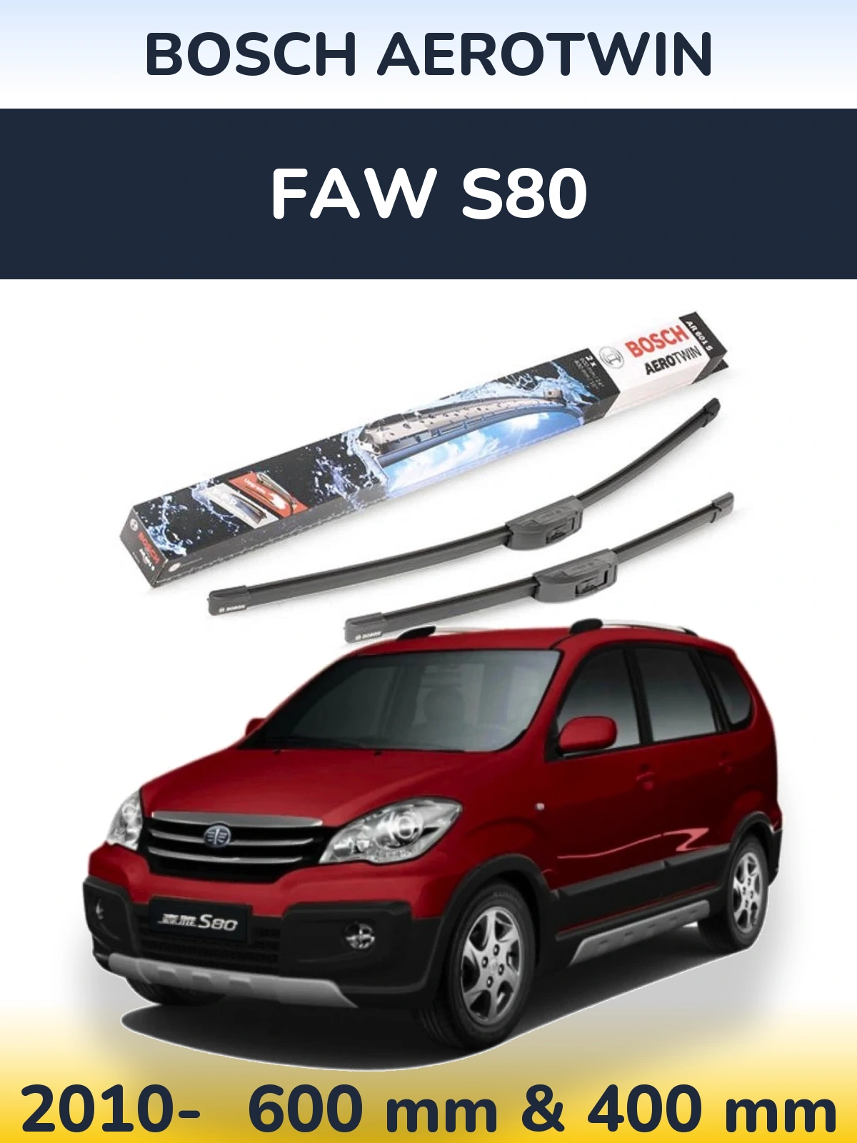 Комплект передних дворников BOSCH AeroTwin 600 & 400 мм для FAW S80 2010-2026