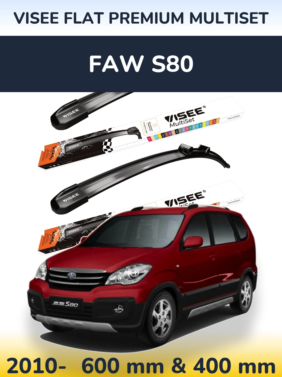 Komplet przednich wycieraczek VISEE FLAT PREMIUM MultiSet 600 & 400 mm do FAW S80 2010-2026