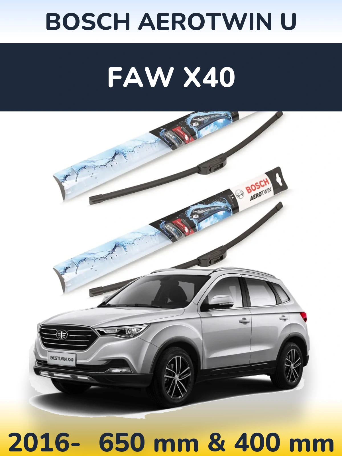 Front wiper blade set BOSCH AeroTwin U 650 & 400 mm for FAW X40 2016-2026