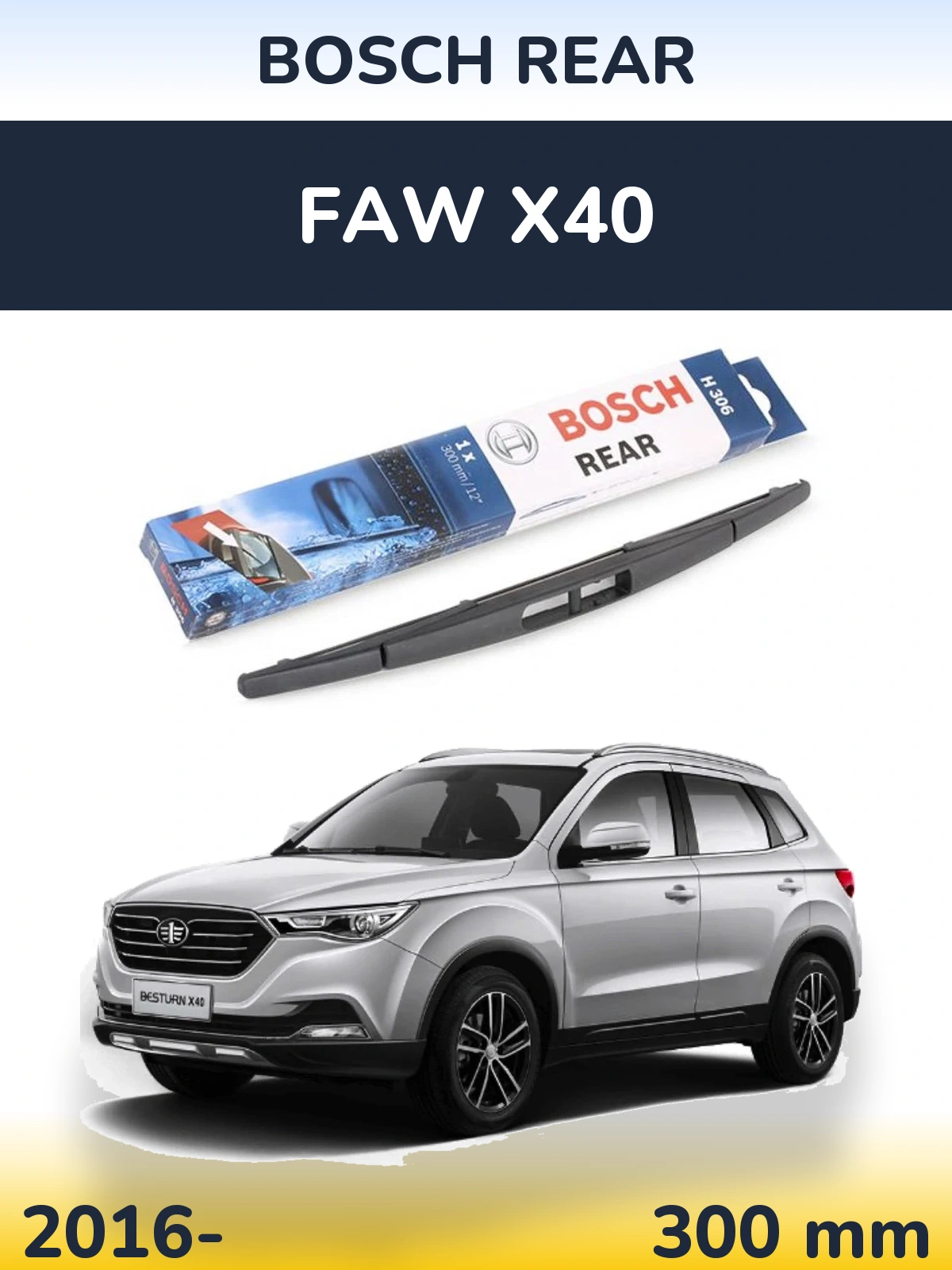 Tylna wycieraczka BOSCH Rear 300 mm do FAW X40 2016-2026
