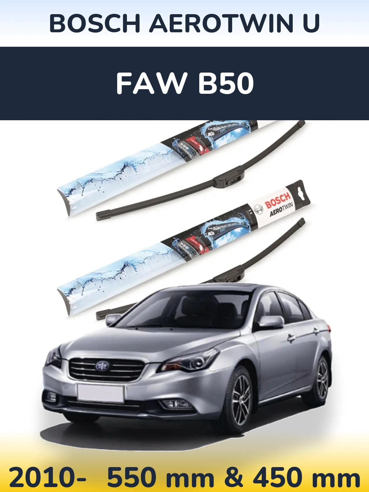 Front wiper blade set BOSCH AeroTwin U 550 & 450 mm for FAW B50 2010-2026