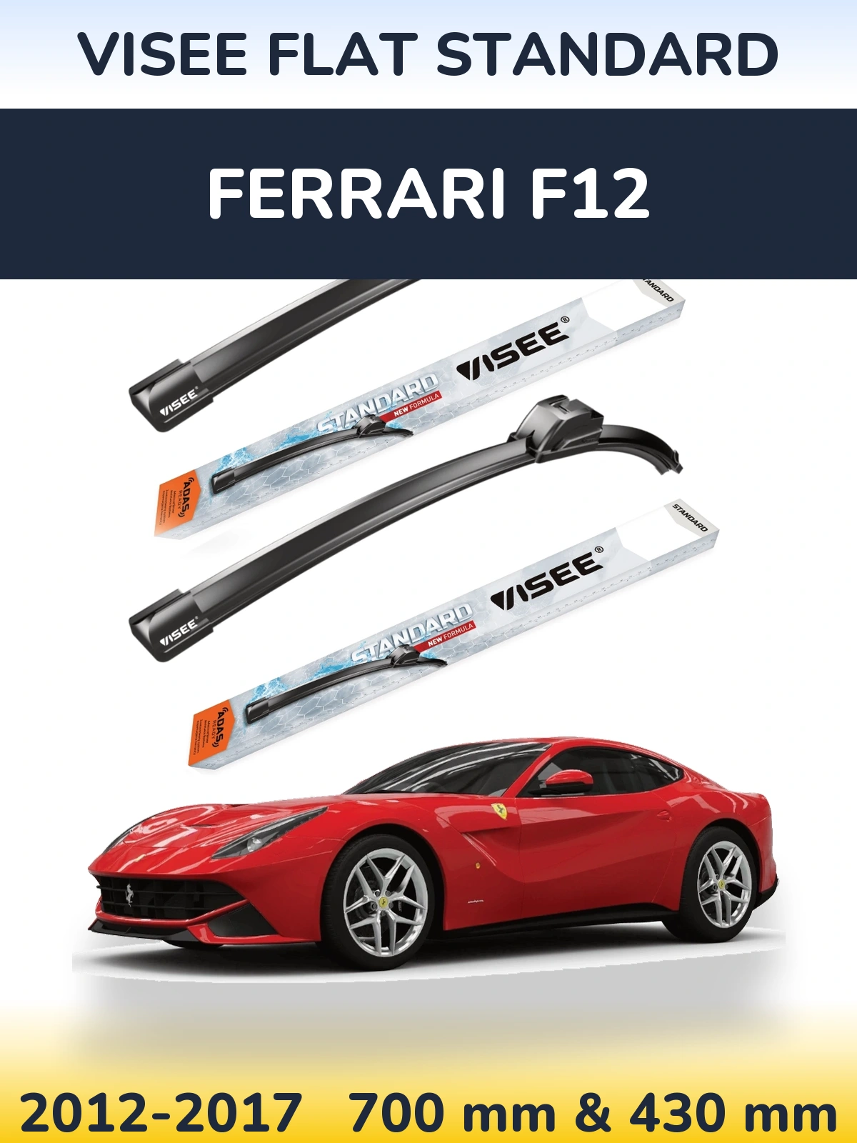 Front wiper blade set VISEE FLAT STANDARD 700 & 430 mm for Ferrari F12 2012-2017