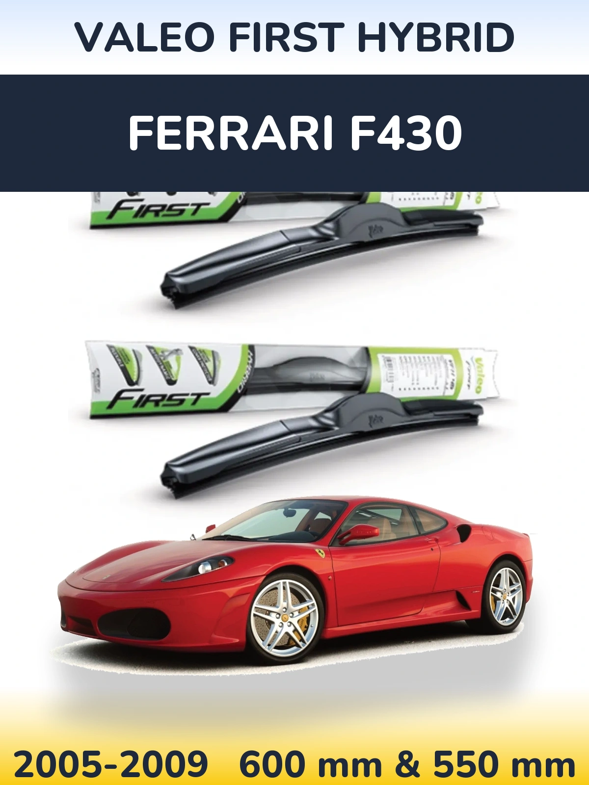 Комплект передніх щіток Valeo First Hybrid 600 & 550 мм для Ferrari F430 2005-2009