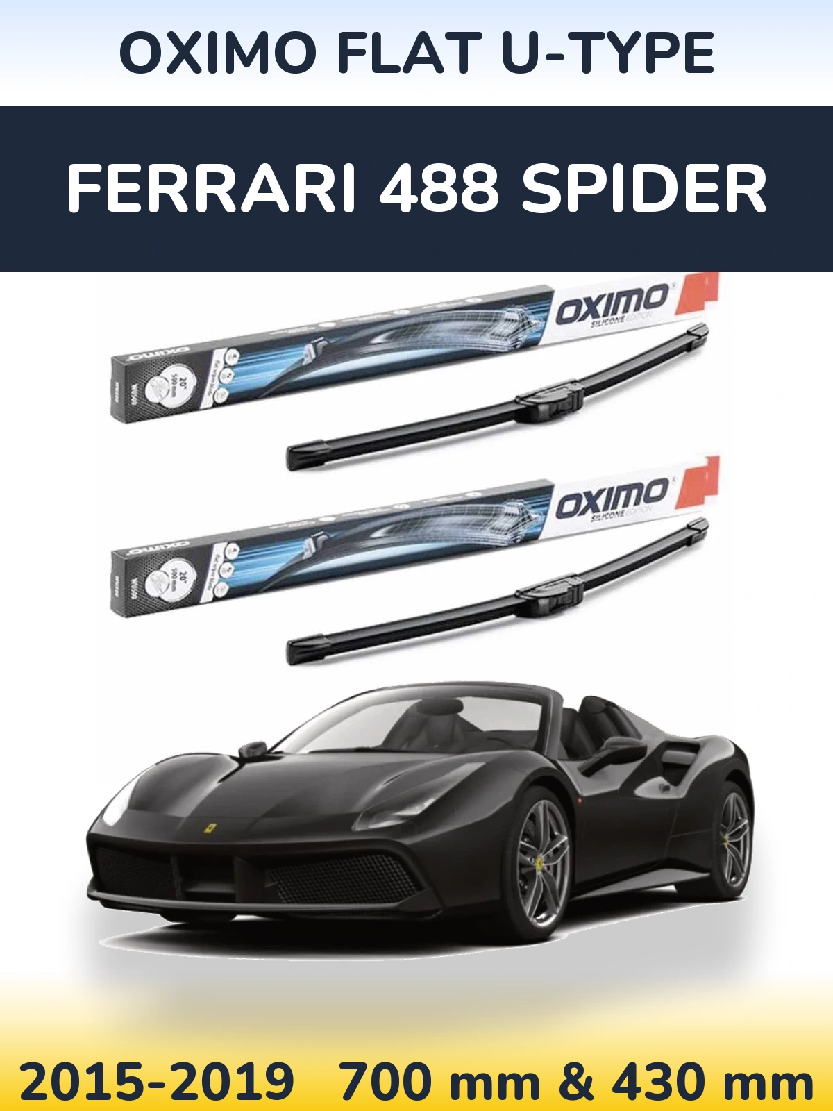 Комплект передніх щіток Oximo Flat U-type 700 & 430 мм для Ferrari 488 Spider 2015-2019