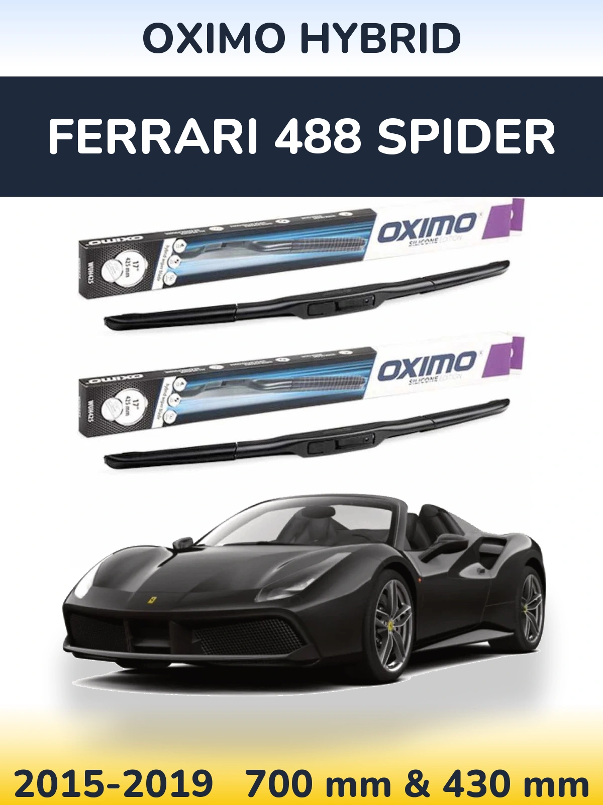 Комплект передніх щіток Oximo Hybrid 700 & 430 мм для Ferrari 488 Spider 2015-2019