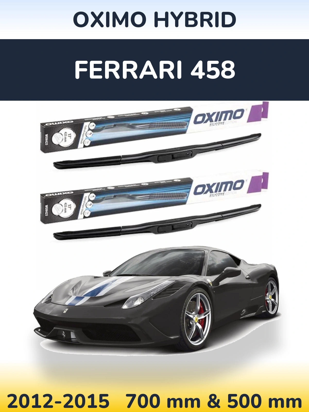 Front wiper blade set Oximo Hybrid 700 & 500 mm for Ferrari 458 2012-2015