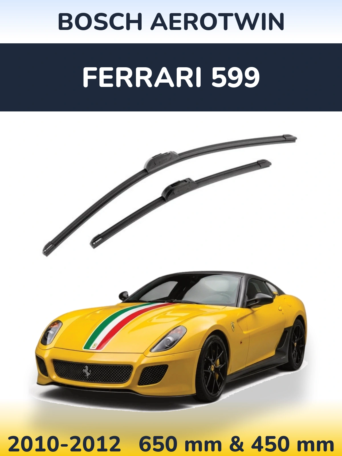 Komplet przednich wycieraczek BOSCH AeroTwin 650 & 450 mm do Ferrari 599 2010-2012
