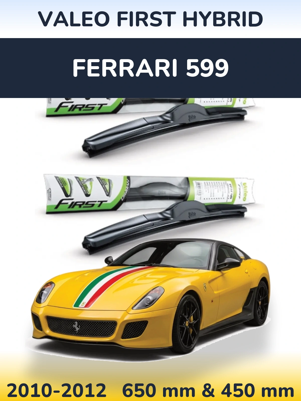 Комплект передних дворников Valeo First Hybrid 650 & 450 мм для Ferrari 599 2010-2012